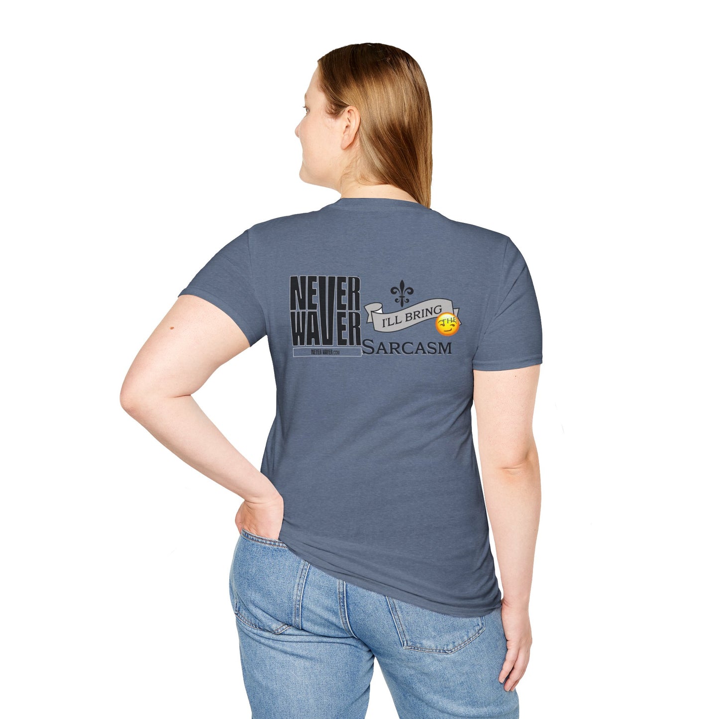 Never Waver I'll Bring The Sarcasm Unisex Softstyle T-Shirt