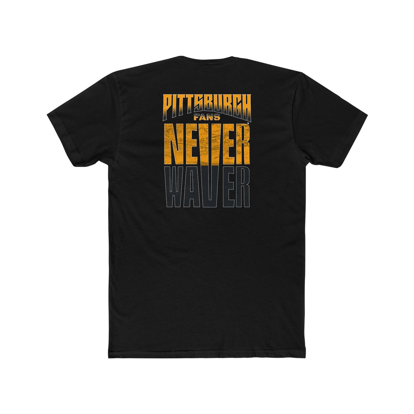Pittsburgh Fans Never Waver Tee — Steel City Football Crew Shirt