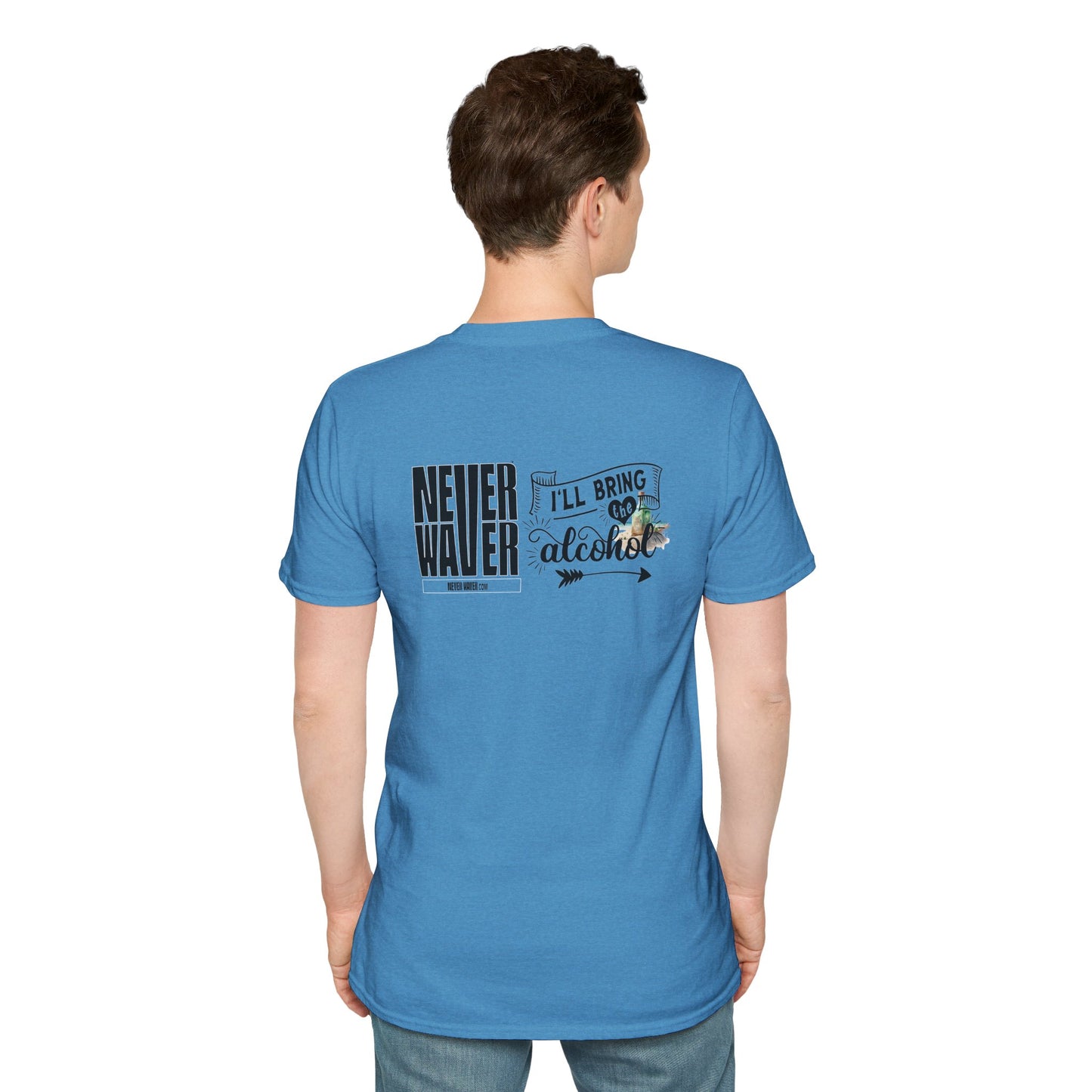 Never Waver I'll Bring The Alcohol Unisex Softstyle T-Shirt