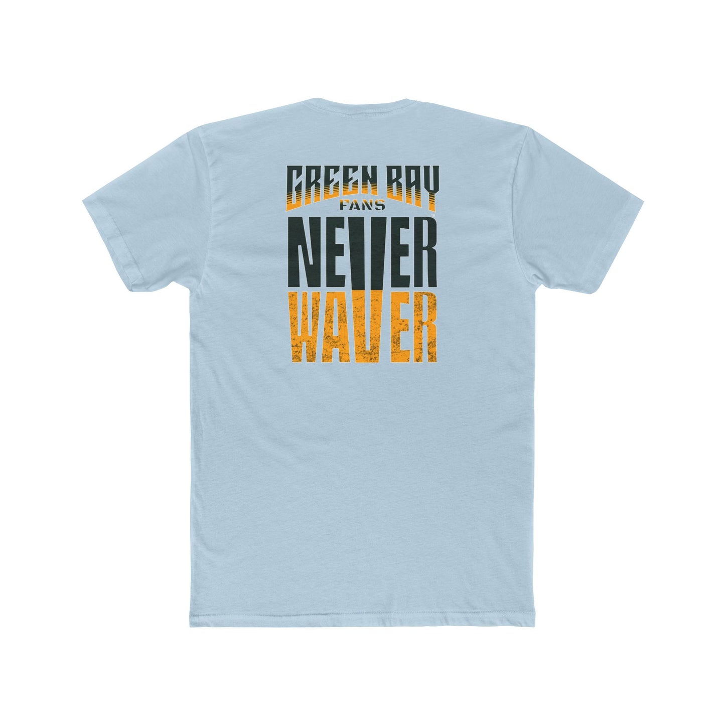 Green Bay Fans  Never Waver Unisex Cotton Crew Tee