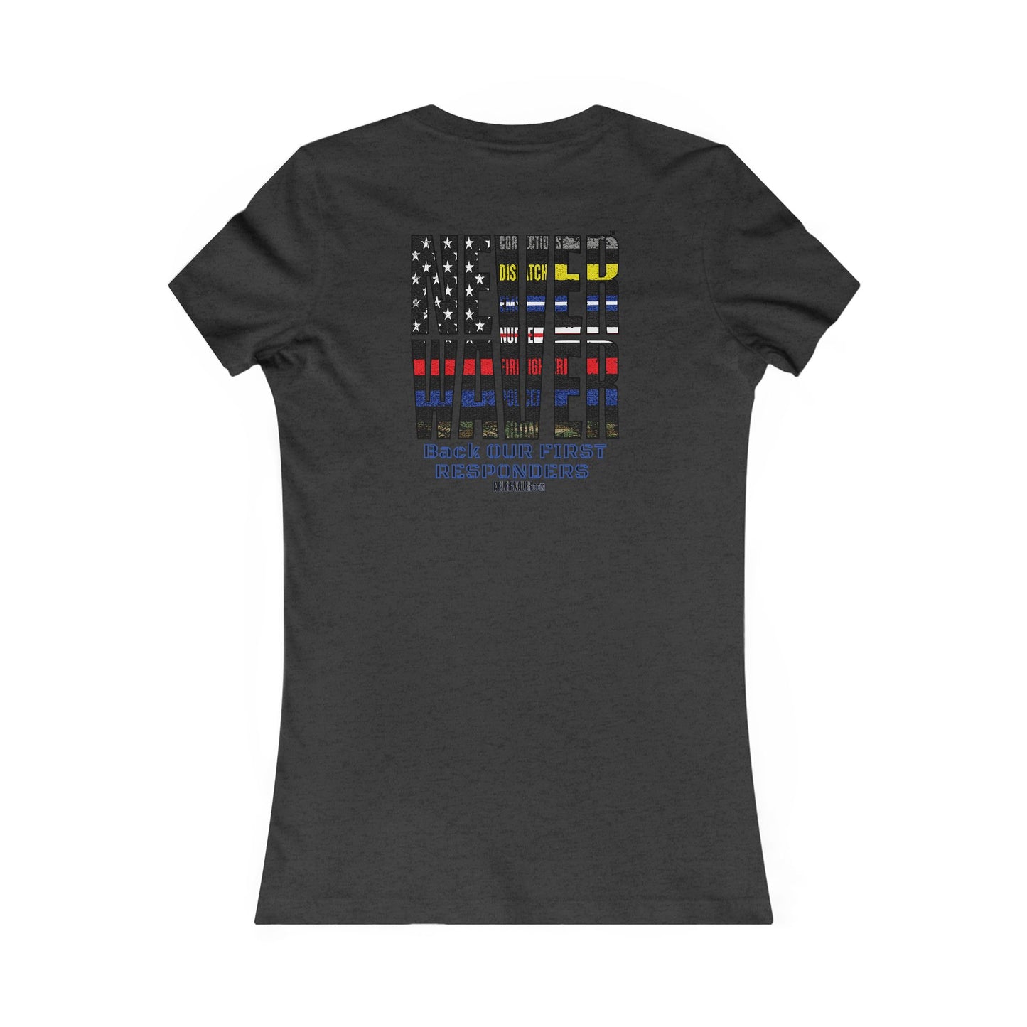 Never Waver Back Our First Responders Women's T-Shirt