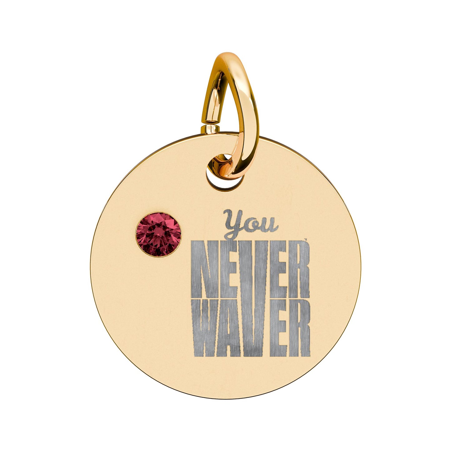 Circle Birthstone Charm — Engraved "You Never Waver" Inspirational Pendant