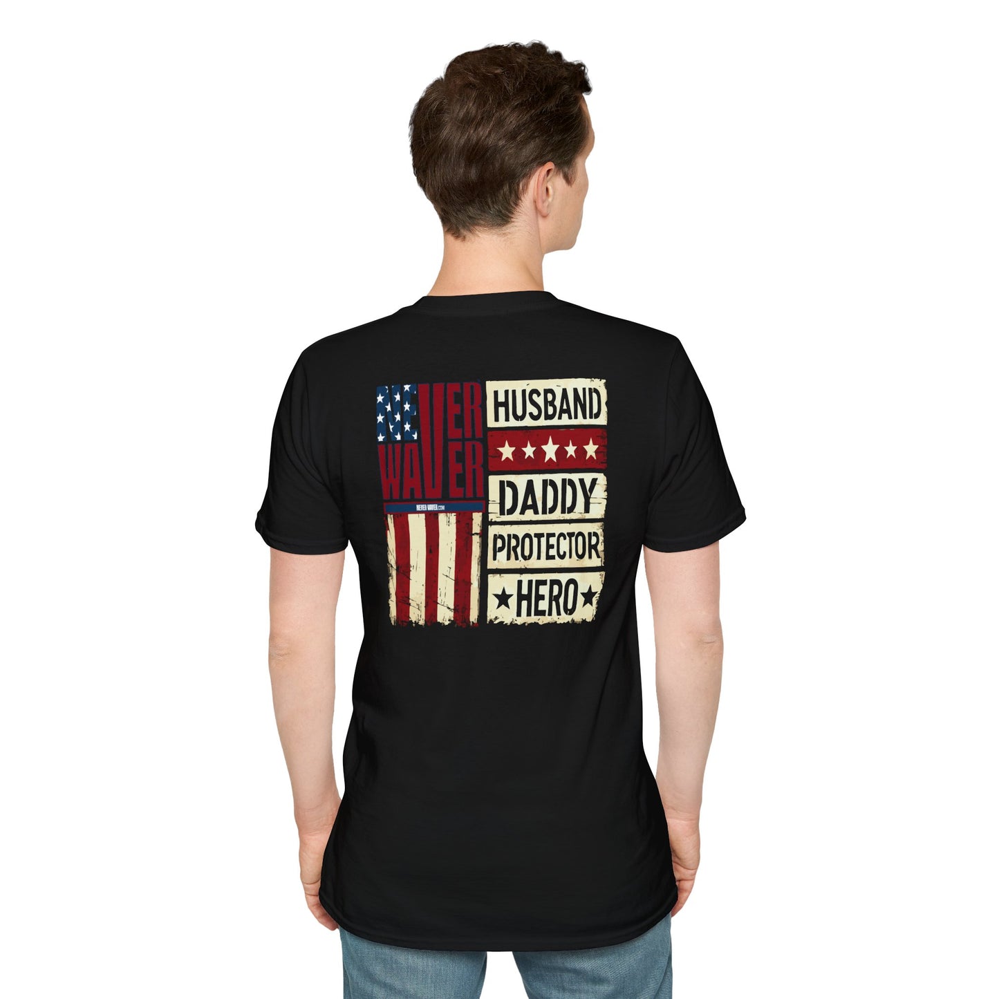 Never Waver Husband Daddy Protector Hero Unisex Softstyle T-Shirt