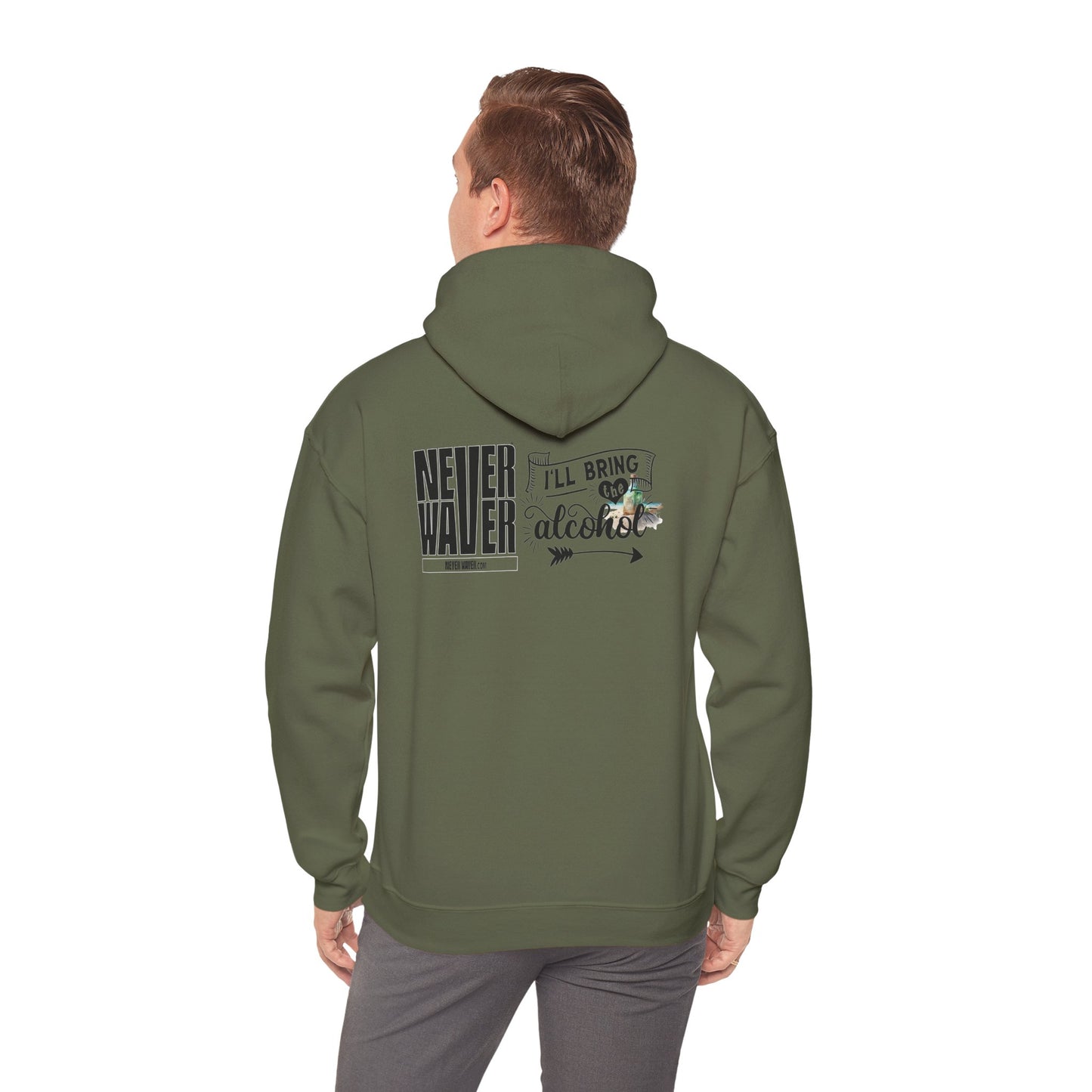 "Never Waver I'll Bring The Alcohol" Inspirational Hoodie Unisex Heavy Blend™ Hooded Sweatshirt