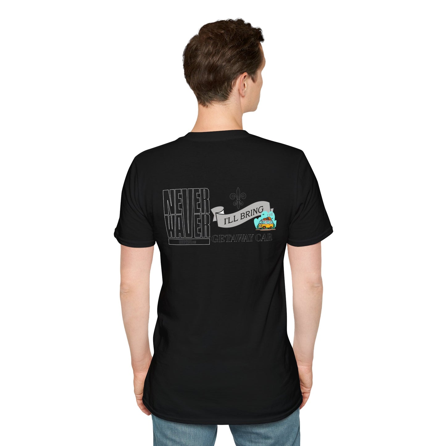 Never Waver I'll Bring The Getaway Car Unisex Softstyle T-Shirt