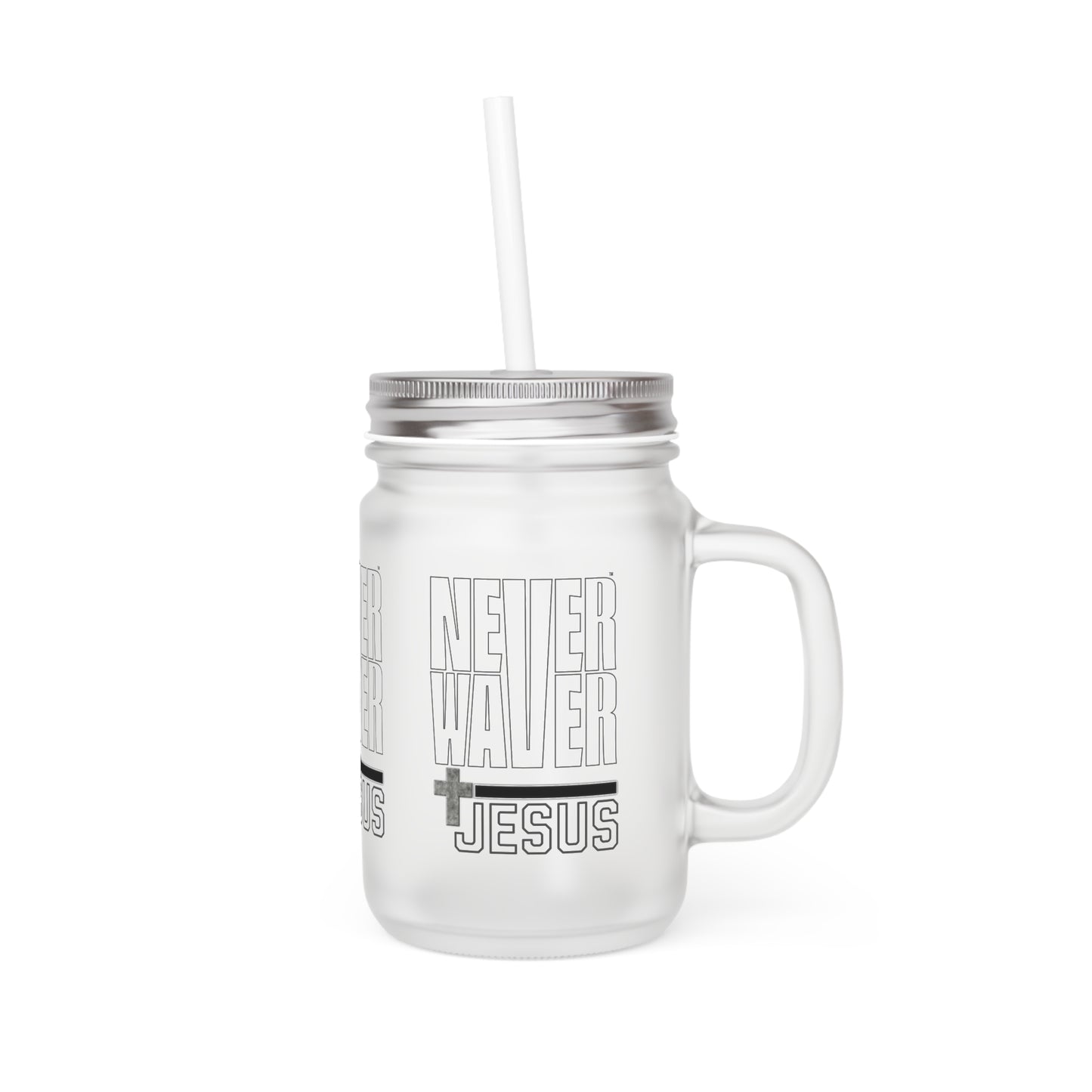 Never Waver” Jesus a bold, eye-catching design that reflects a steadfast faith and confidence in Christ. Mason Jar Cup - Perfect for Jesus Lovers!
