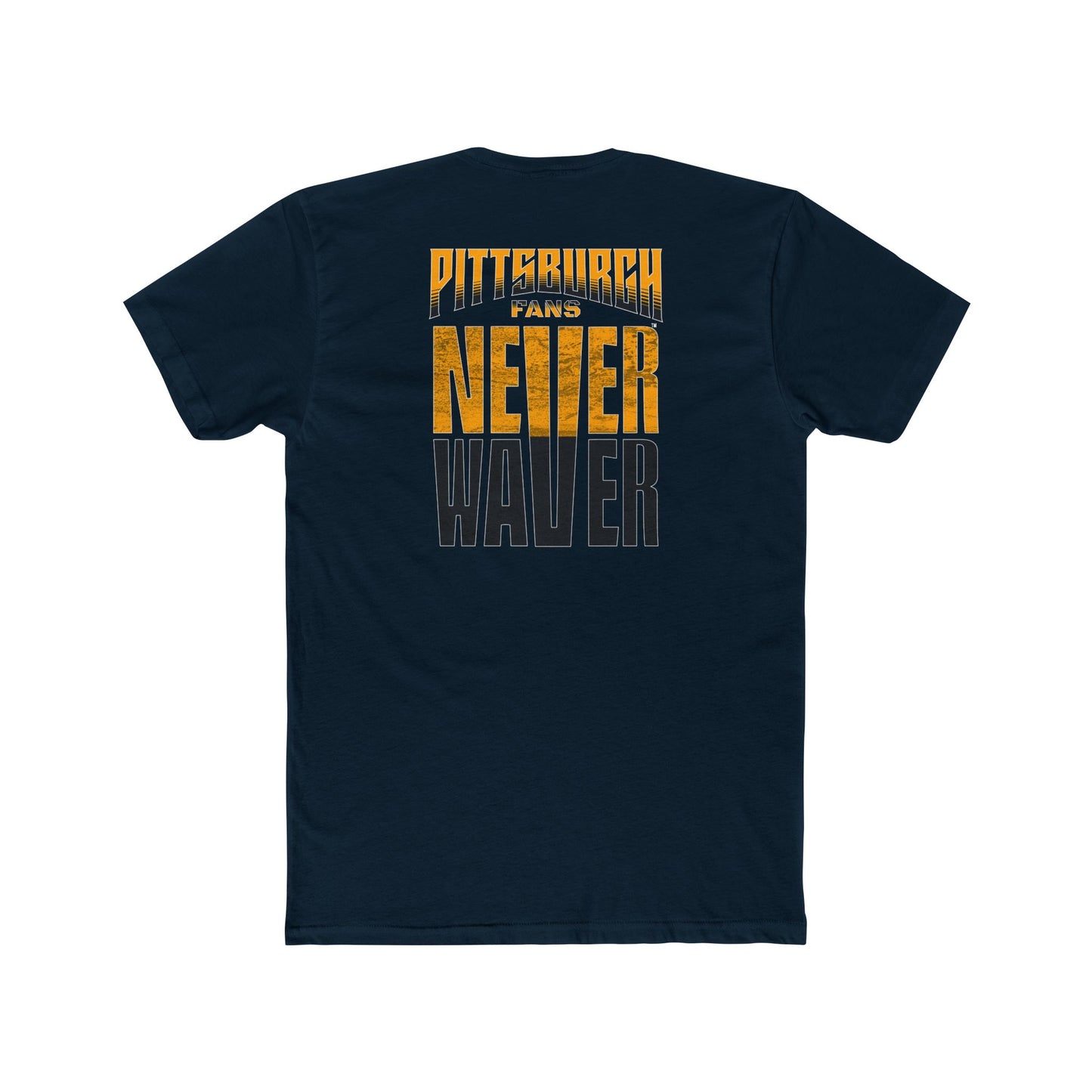 Pittsburgh Fans Never Waver Tee — Steel City Football Crew Shirt