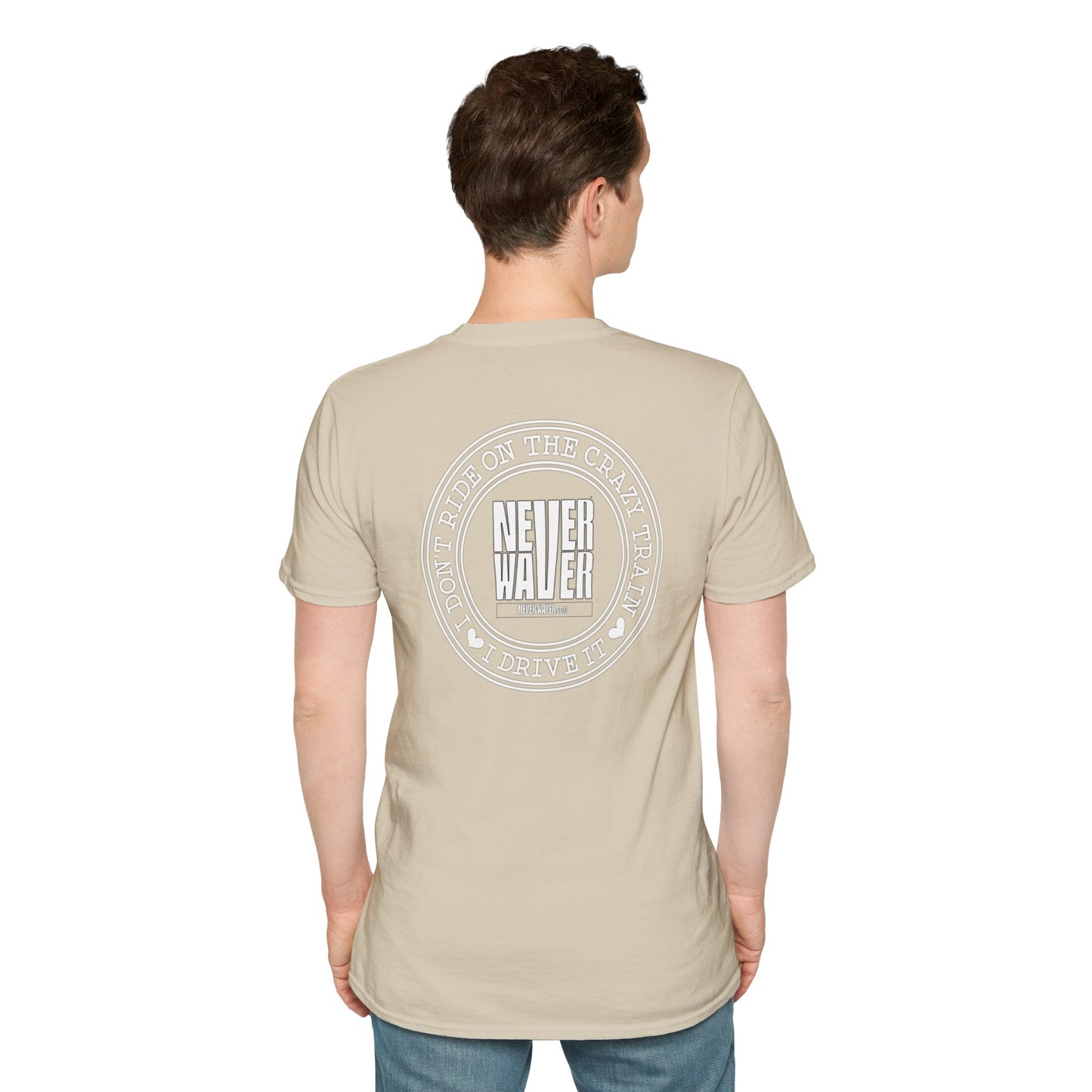 Never Waver I don't ride the Crazy Train I Drive it Unisex Softstyle T-Shirt