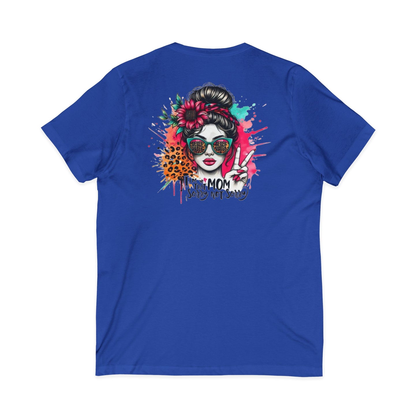 Never Waver  I'm that Mom Sorry Not Sorry V-Neck Tee for Moms