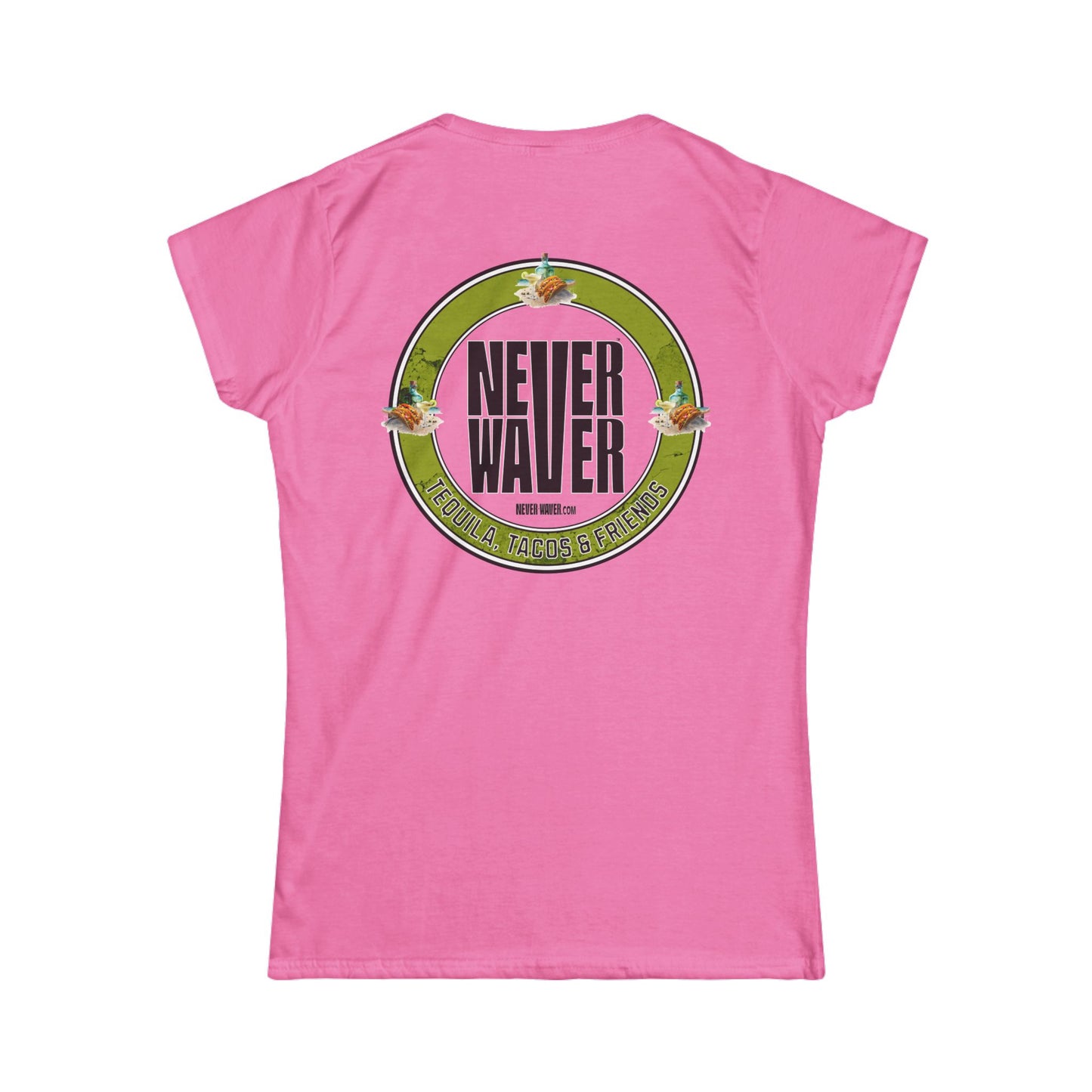 Never Waver Tequila, Tacos, And Friends Women's Soft Style Tee