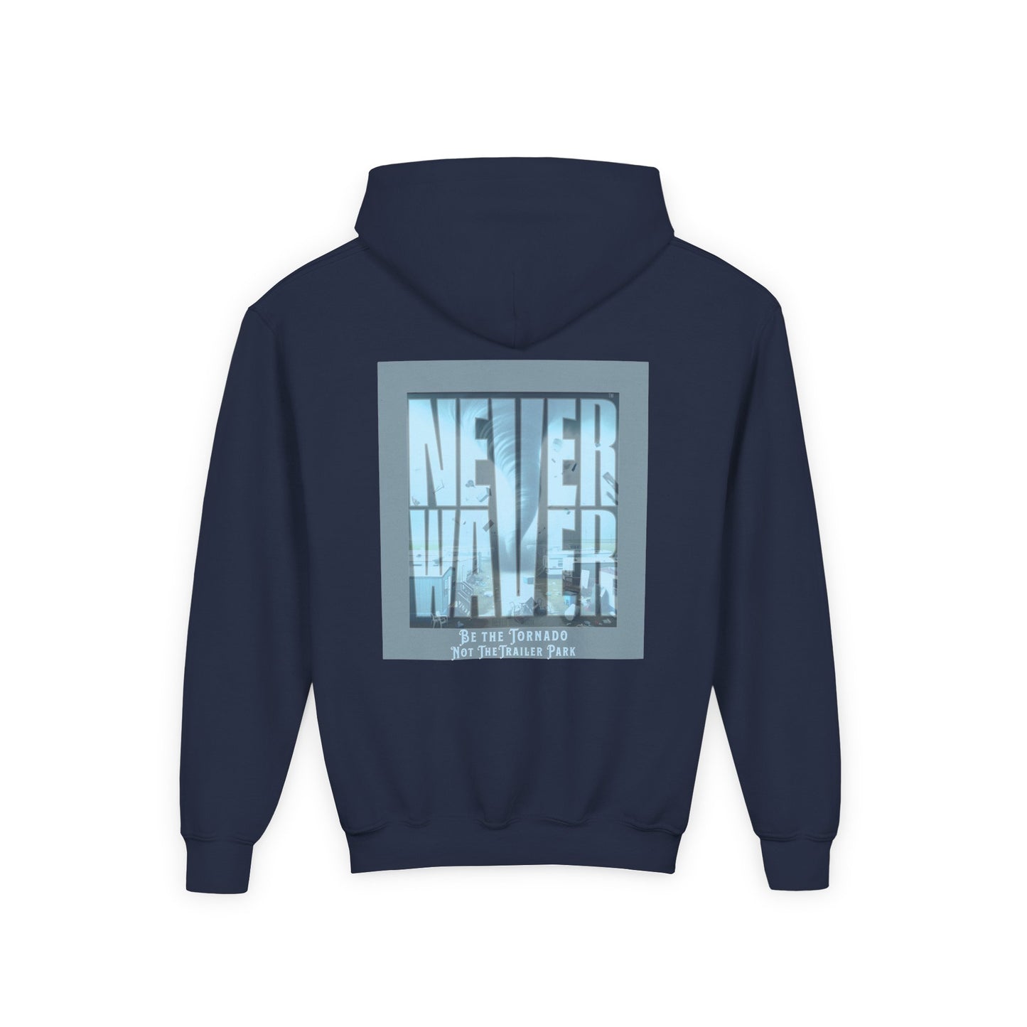 Never Waver Be The Tornado Not the Trailer Park Themed Hoodie