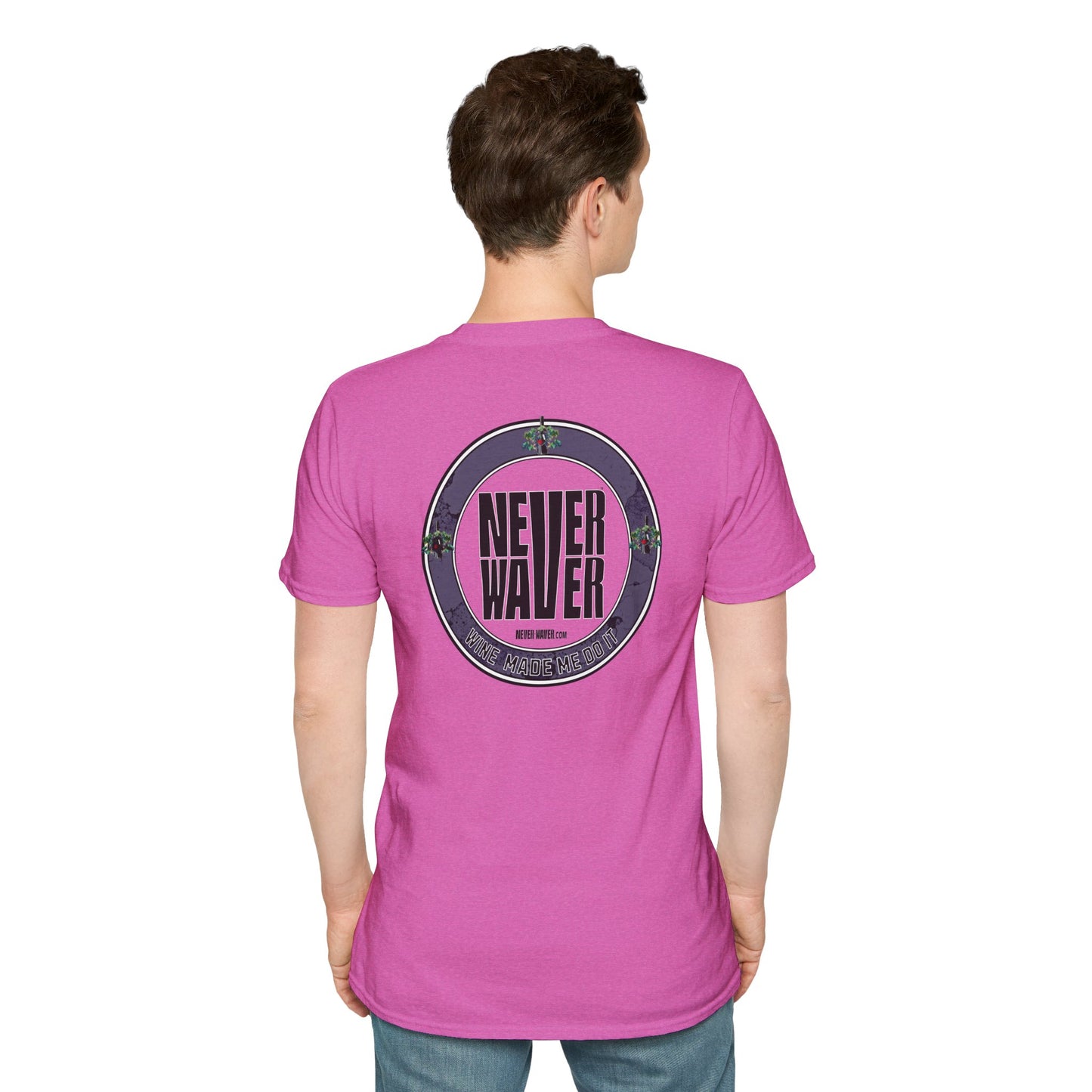 Never Waver Wine Made Me Do It Unisex Soft style T-Shirt