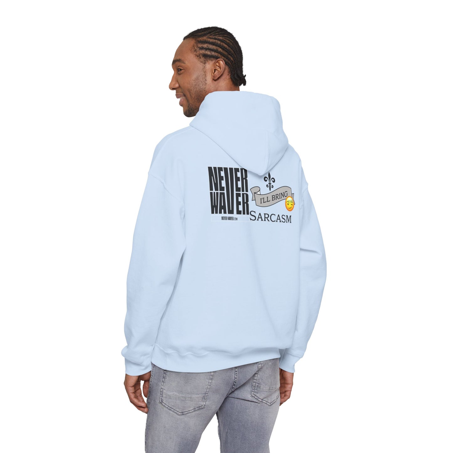 "Never Waver I'll Bring The Sarcasm" Inspirational Unisex Hoodie