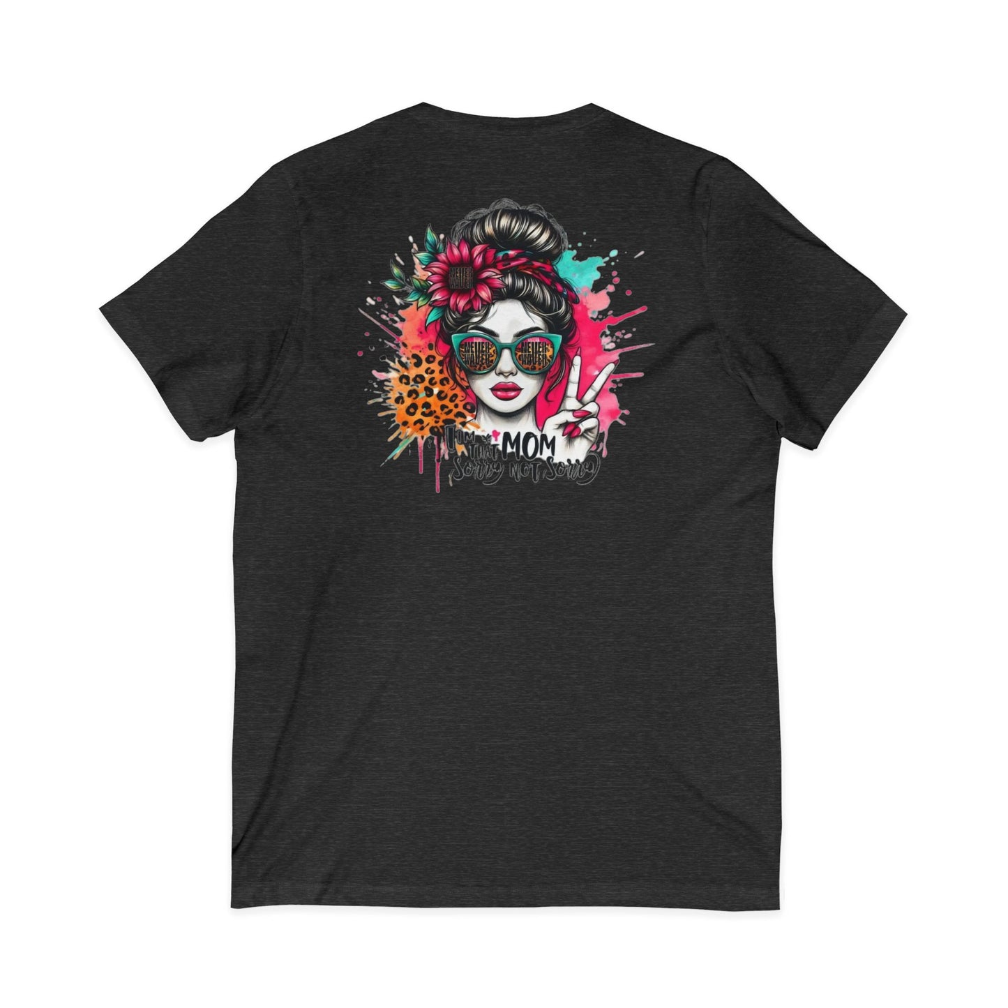 Never Waver  I'm that Mom Sorry Not Sorry V-Neck Tee for Moms
