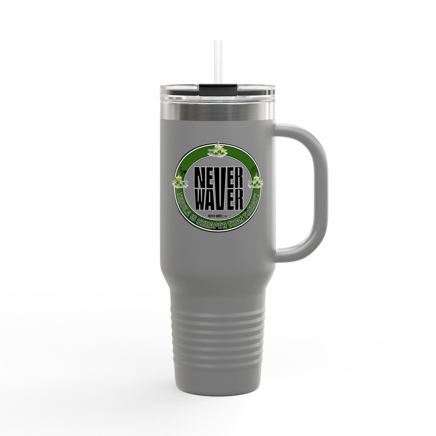 Never Waver I Didn't Text You Tequila Did Insulated Travel Mug, 40oz