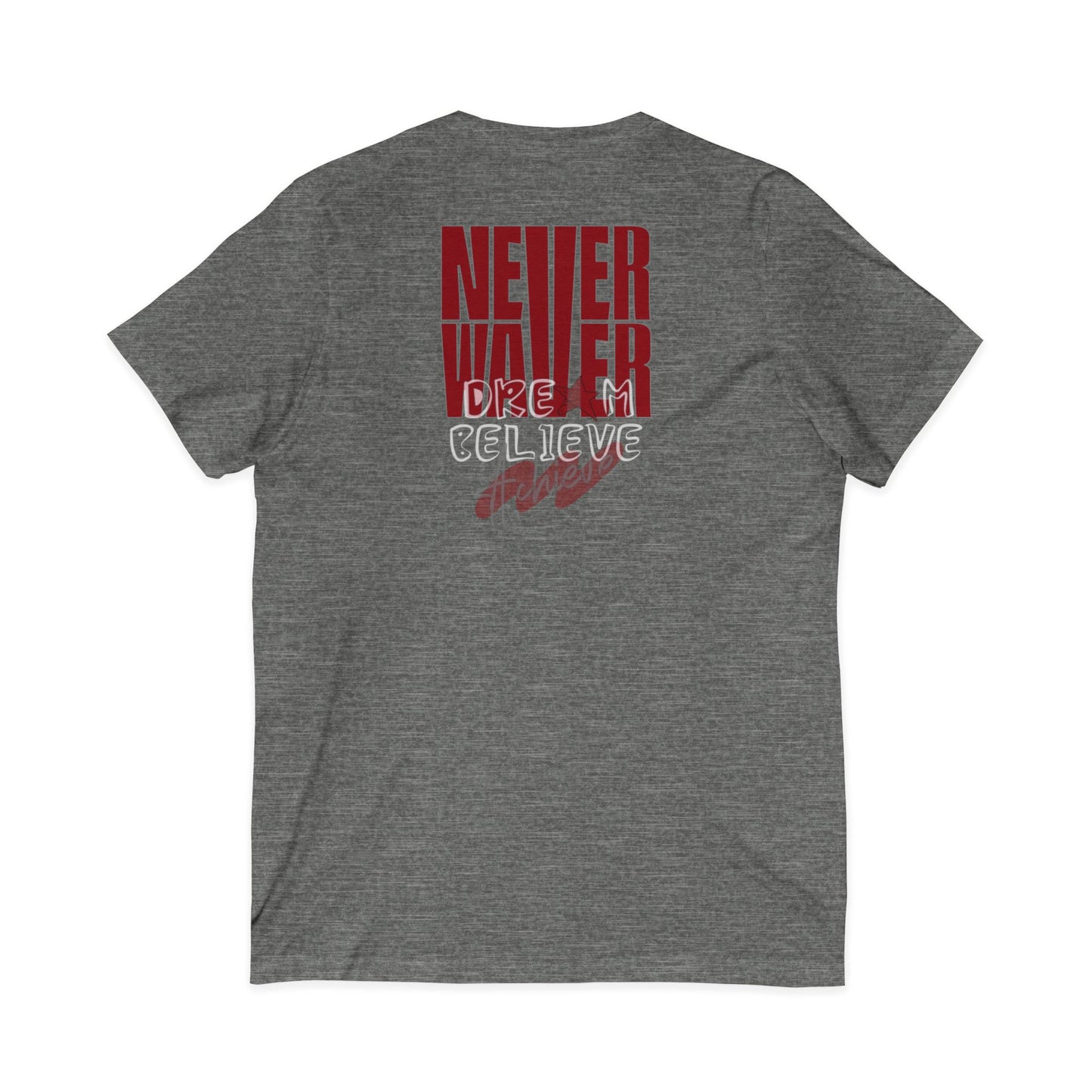 Never Waver Dream Believe Achieve Motivational V-Neck Tee