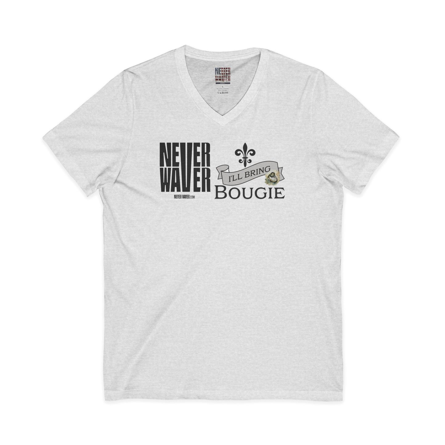Never Waver I'll bring the Bougie T-Shirt Unisex V-Neck Tee