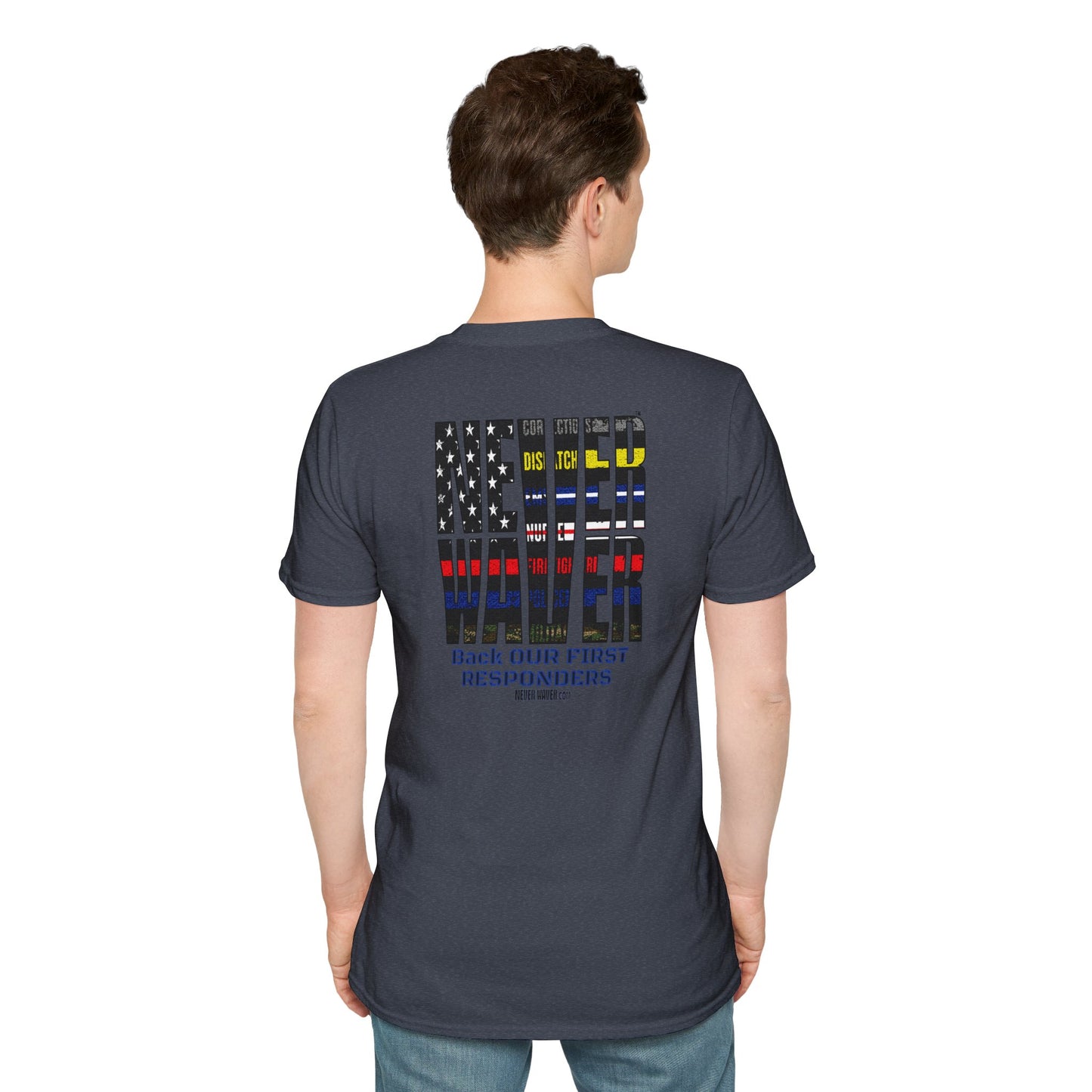 Never Waver Always Back Our First Responders Unisex Soft style T-Shirt