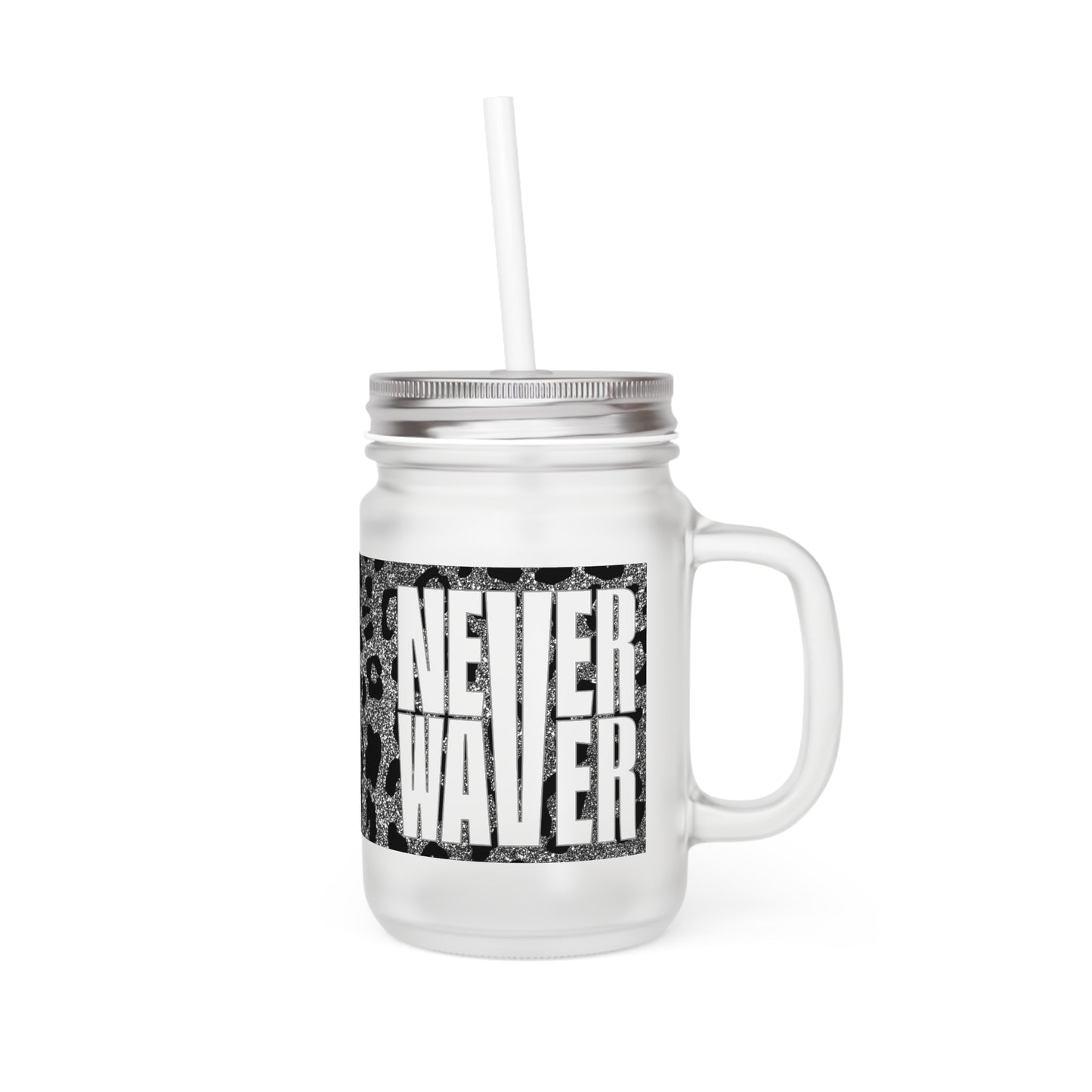 Never Waver Mason Jar with Straw - Motivational Drinkware for Home & Gifts
