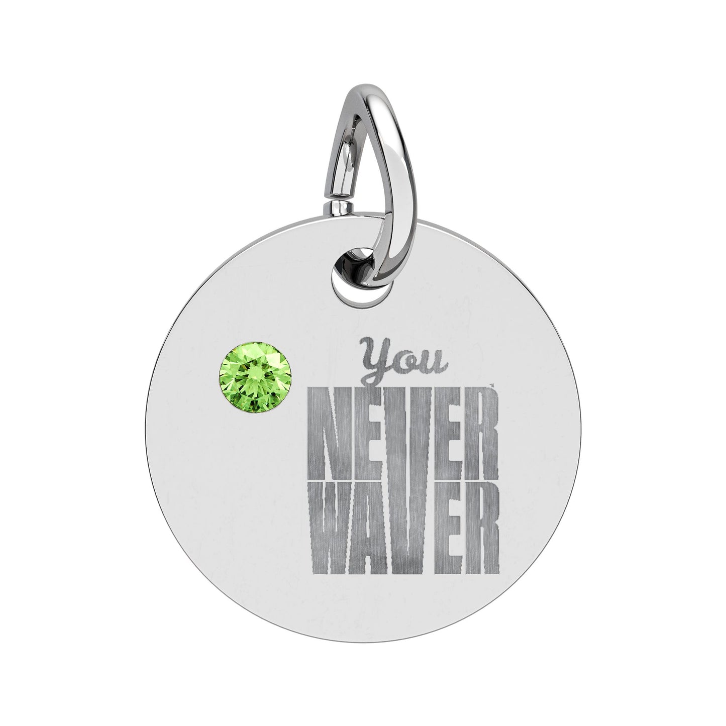 Circle Birthstone Charm — Engraved "You Never Waver" Inspirational Pendant