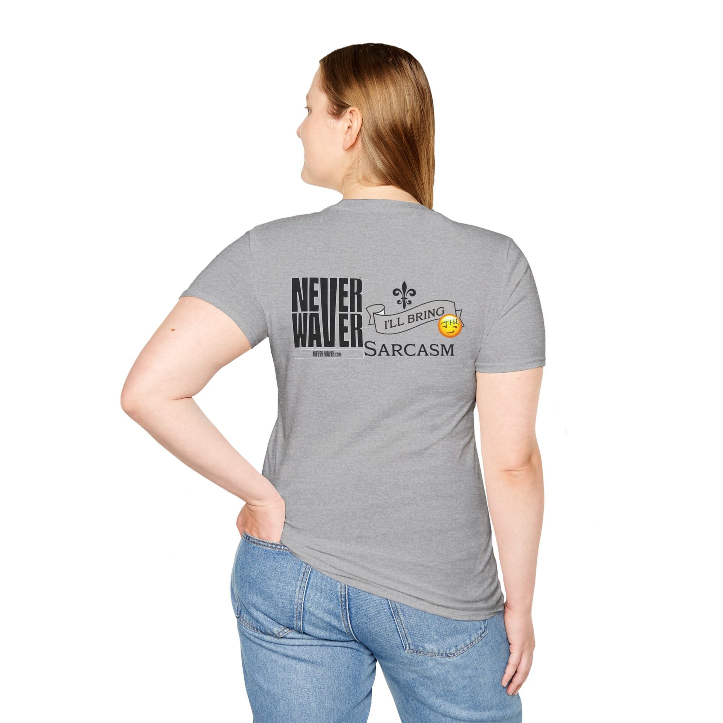 Never Waver I'll Bring The Sarcasm Unisex Softstyle T-Shirt