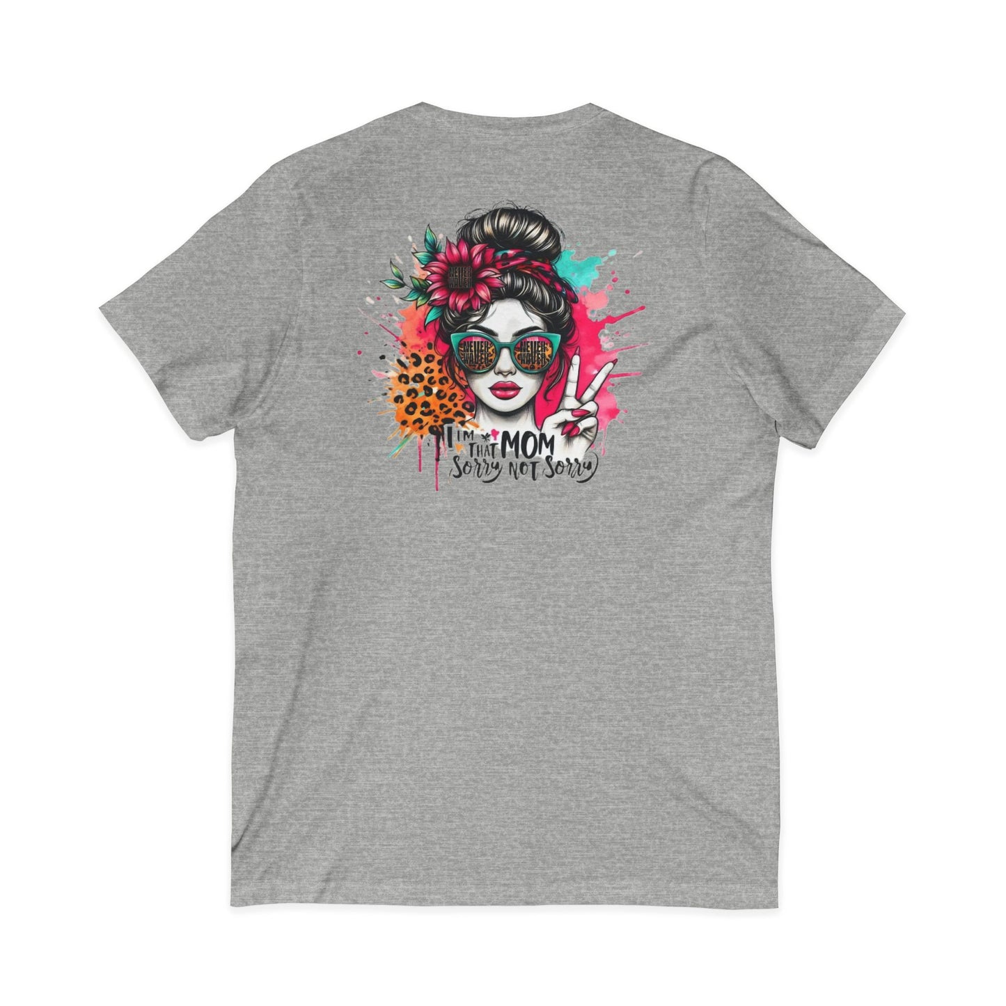 Never Waver  I'm that Mom Sorry Not Sorry V-Neck Tee for Moms