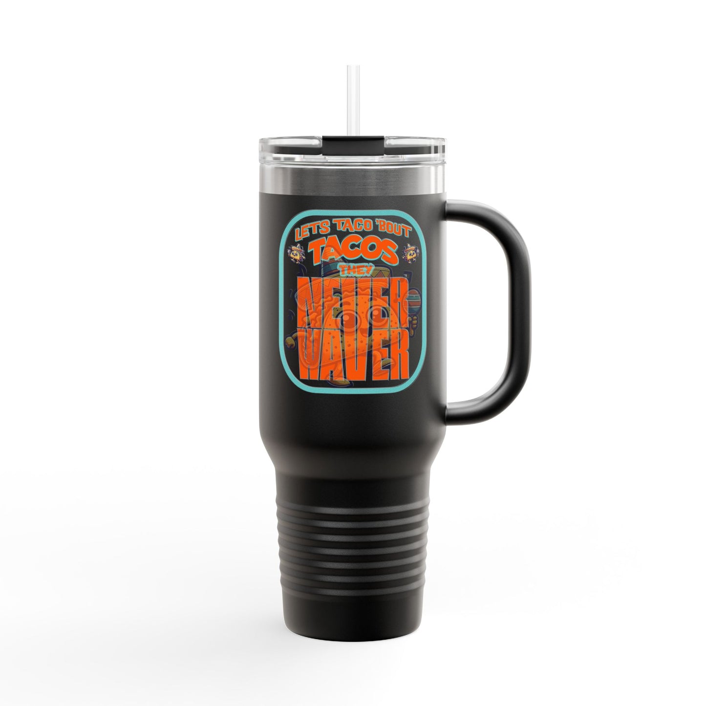 Let's Taco' Bout Tacos They Never Waver Insulated Travel Mug, 40 oz