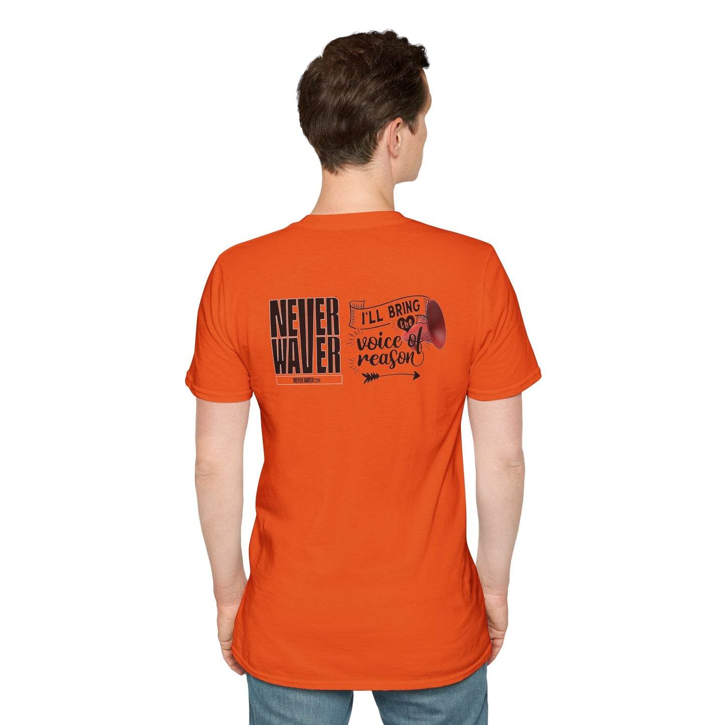 Never Waver I'll Bring The  Voice of Reason Unisex Softstyle T-Shirt