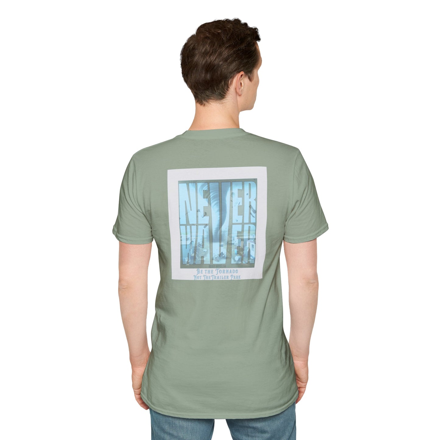 Never Waver Be The Tornado Not the Trailer Park  Unisex Softstyle T-Shirt