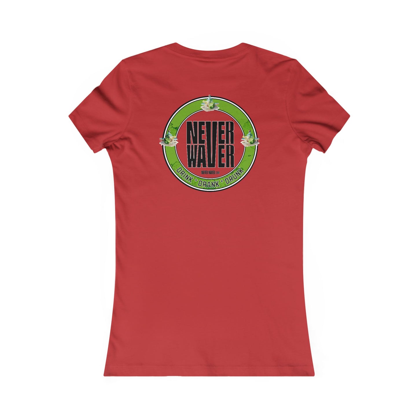 Never Waver Drink Drank Drunk Women's Favorite Tee