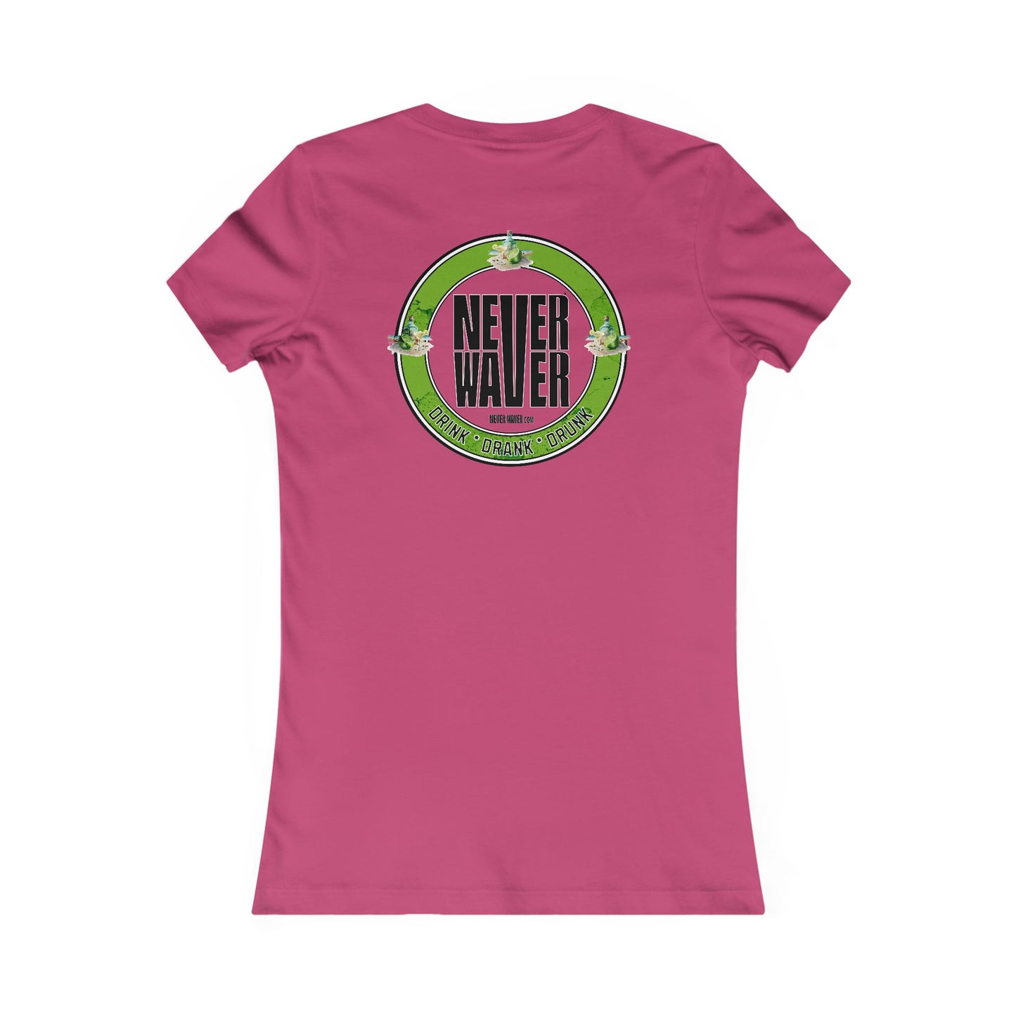 Never Waver Drink Drank Drunk Women's Favorite Tee