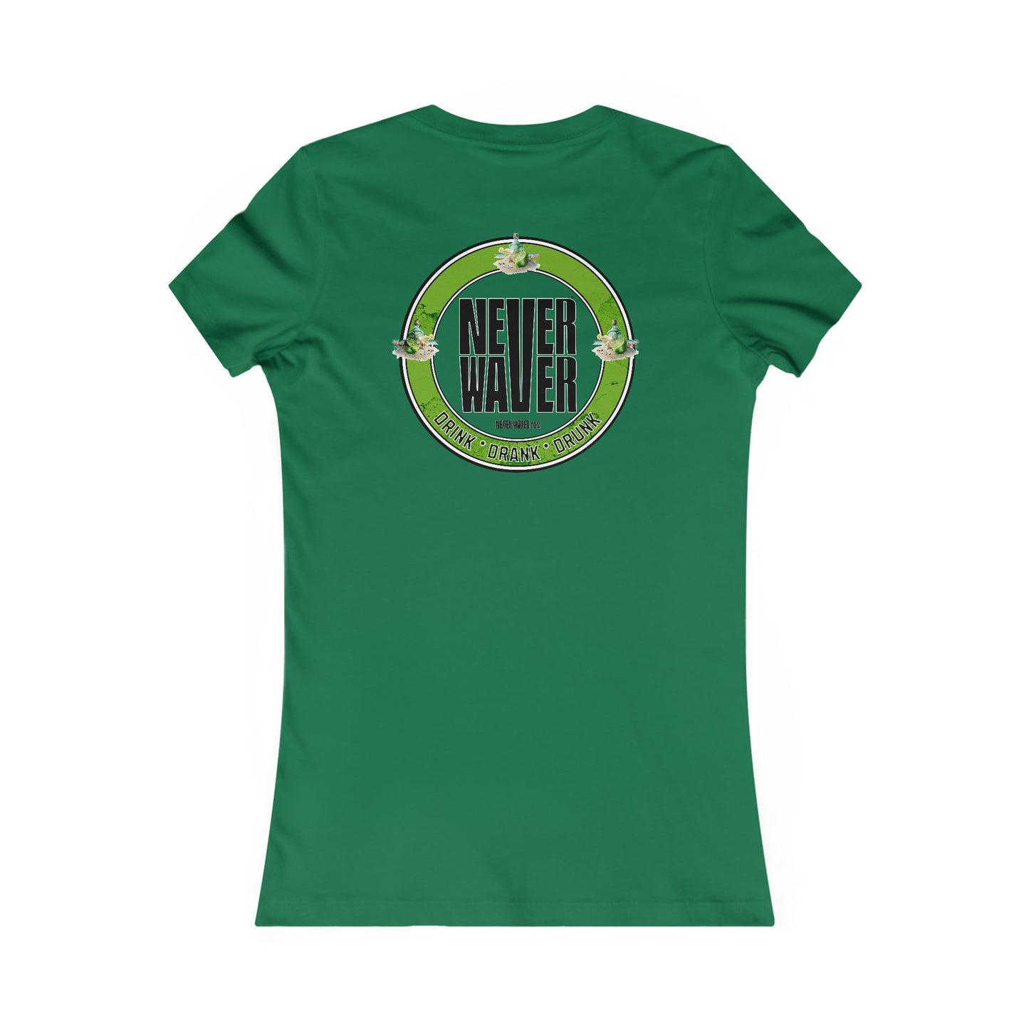 Never Waver Drink Drank Drunk Women's Favorite Tee