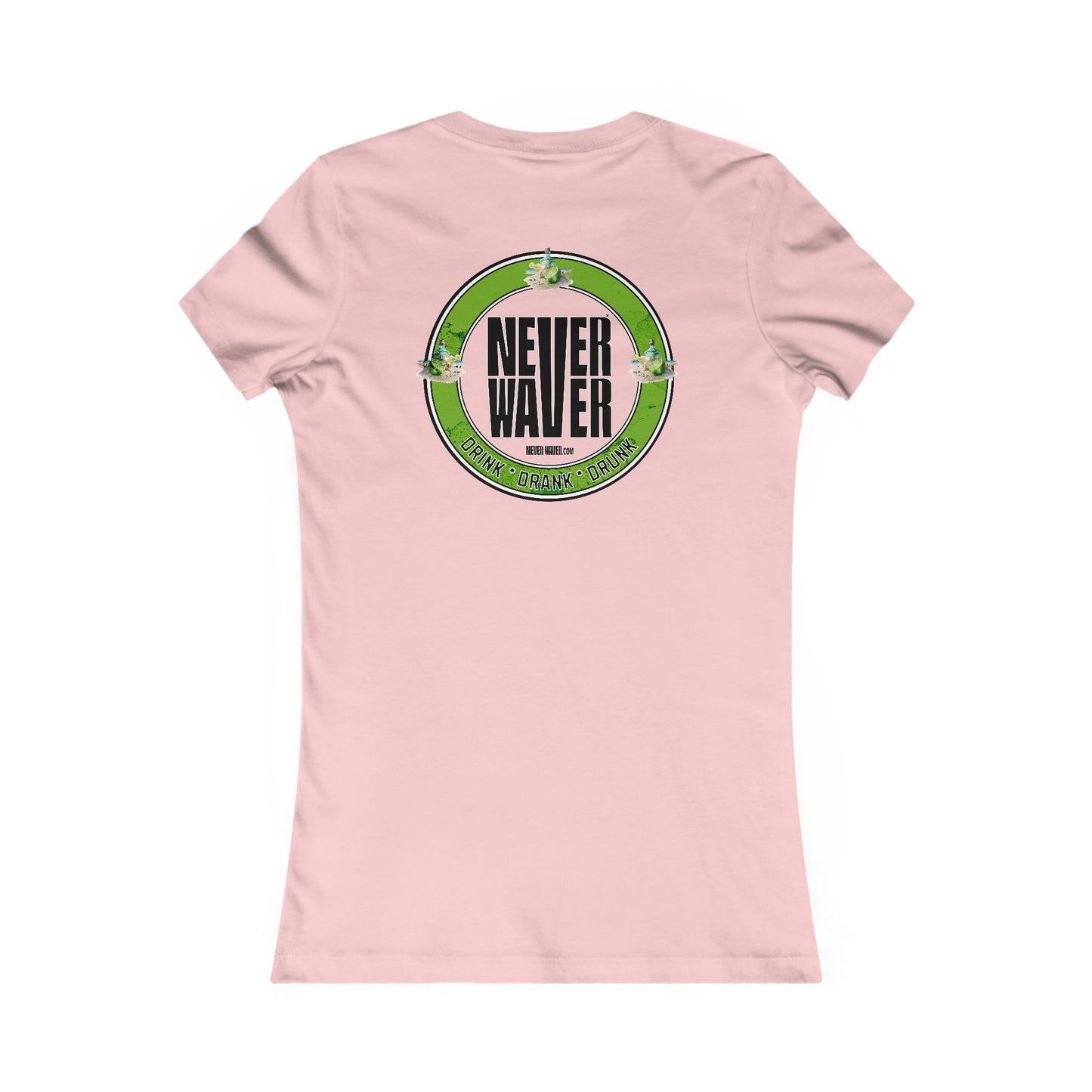 Never Waver Drink Drank Drunk Women's Favorite Tee