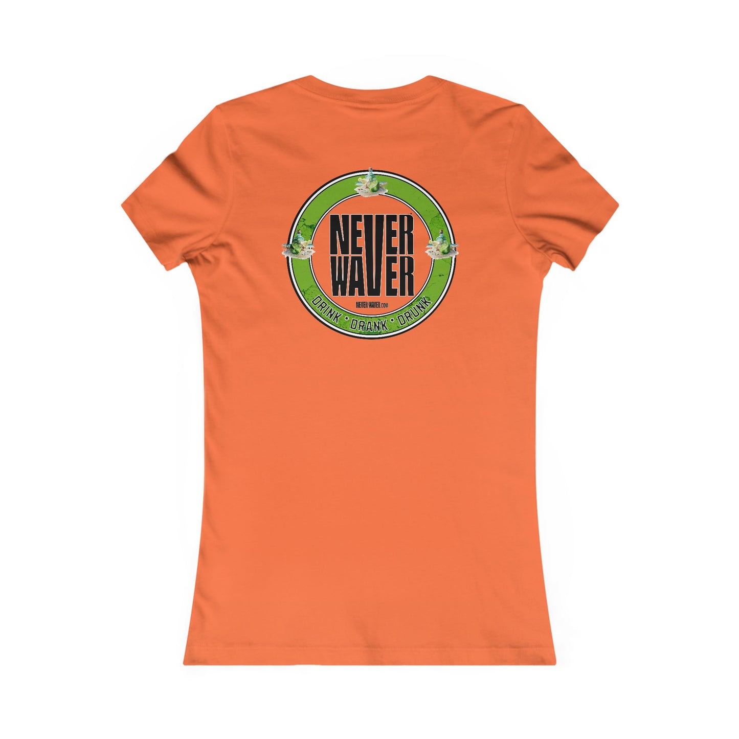 Never Waver Drink Drank Drunk Women's Favorite Tee
