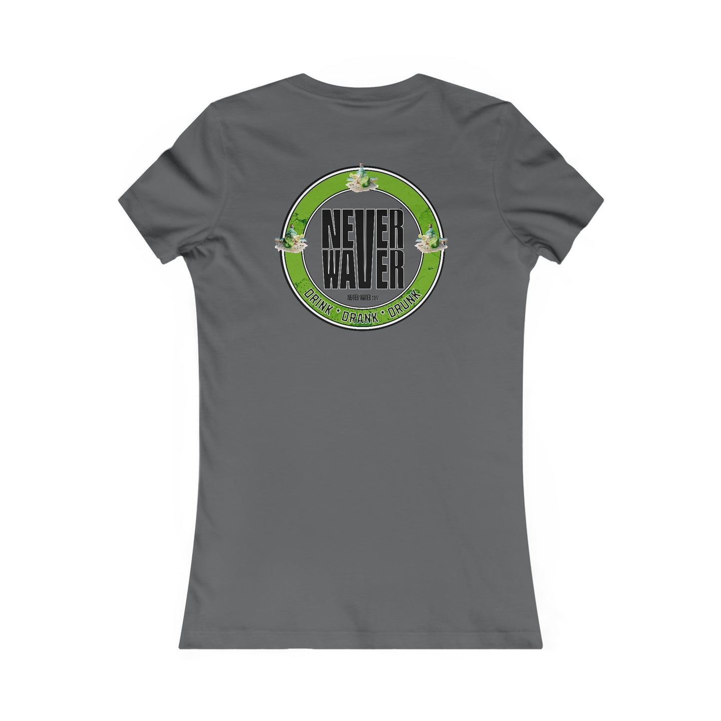 Never Waver Drink Drank Drunk Women's Favorite Tee
