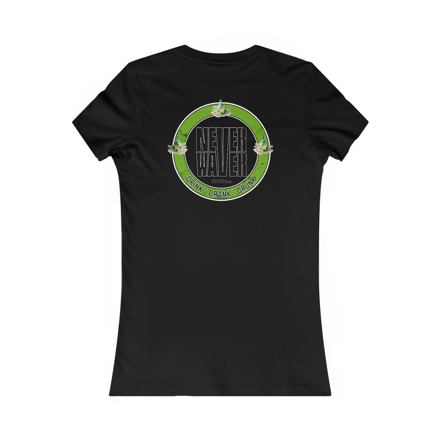 Never Waver Drink Drank Drunk Women's Favorite Tee