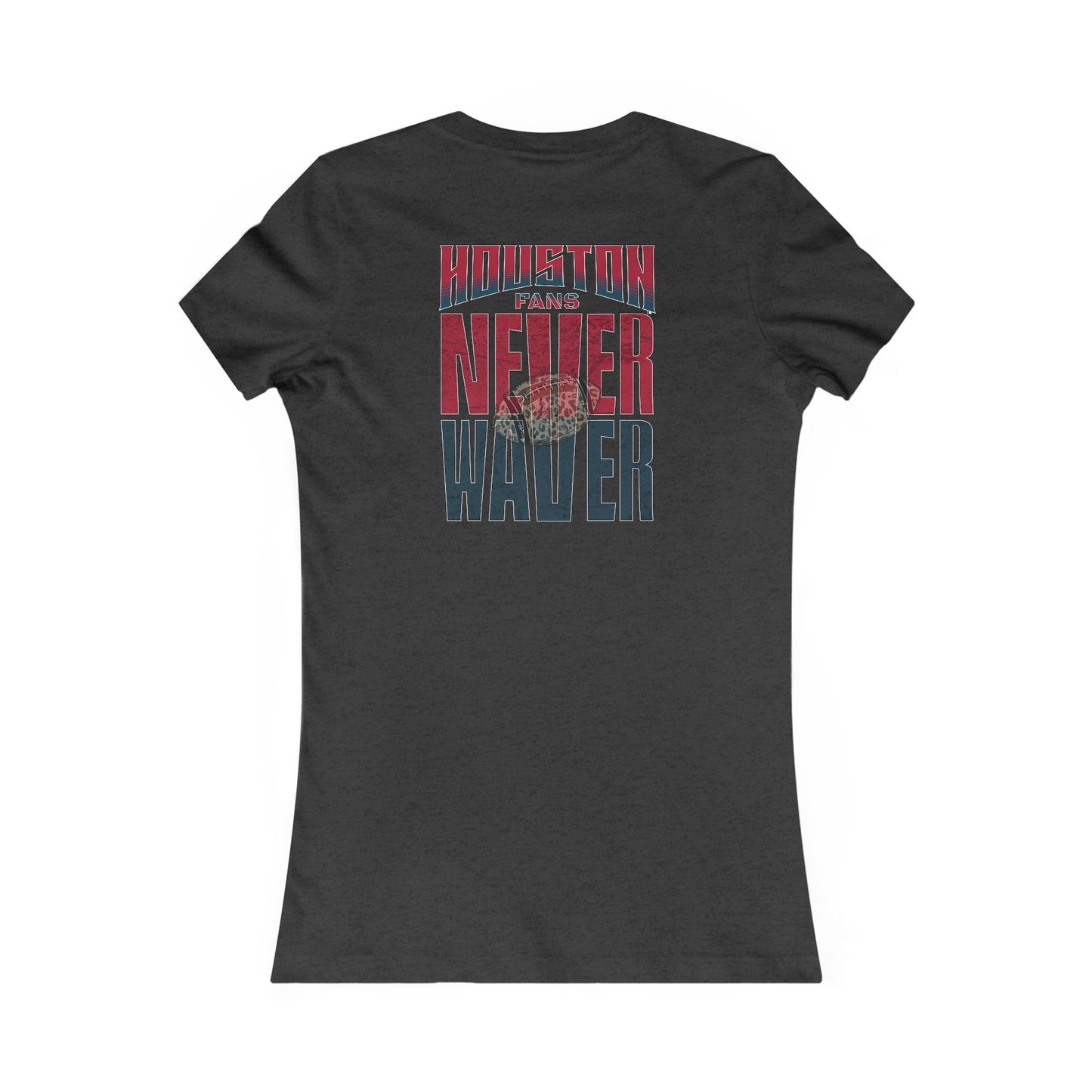 Houston Fans Never Waver W-Leopard Football Women's Favorite Tee