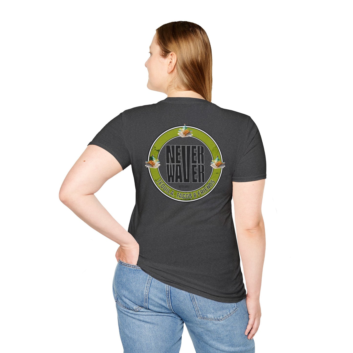 Never Waver Tequila, Tacos, And Friends Unisex Soft style T-Shirt