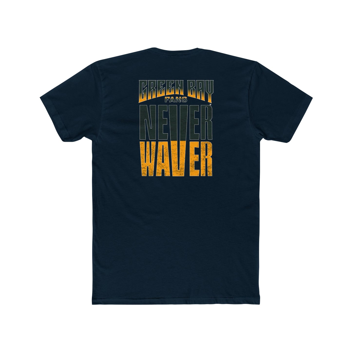 Green Bay Fans  Never Waver Unisex Cotton Crew Tee