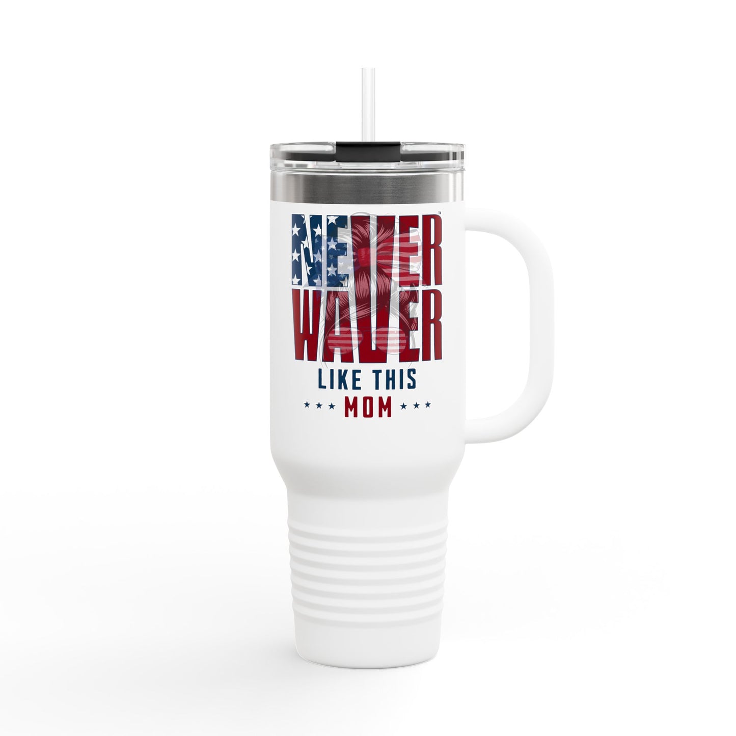Never Waver Like This Mom Insulated Travel Mug