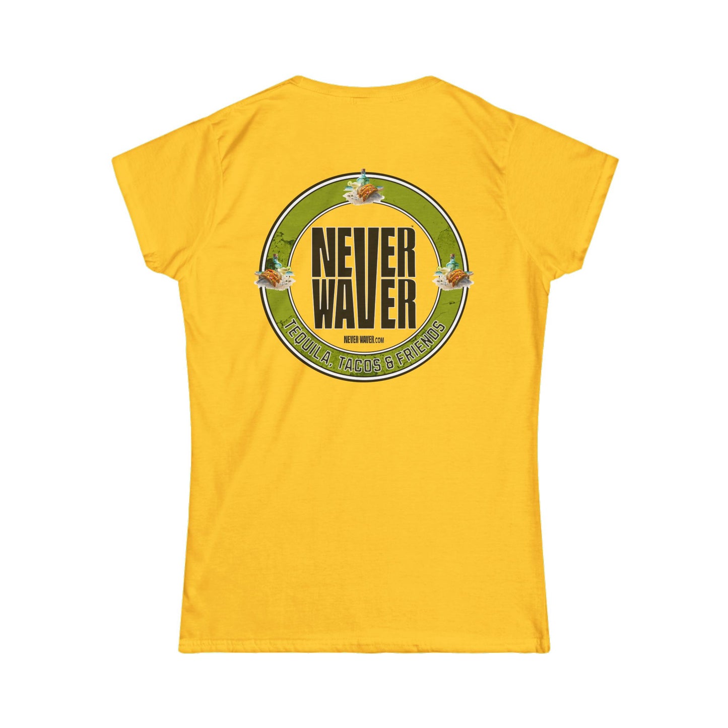Never Waver Tequila, Tacos, And Friends Women's Soft Style Tee