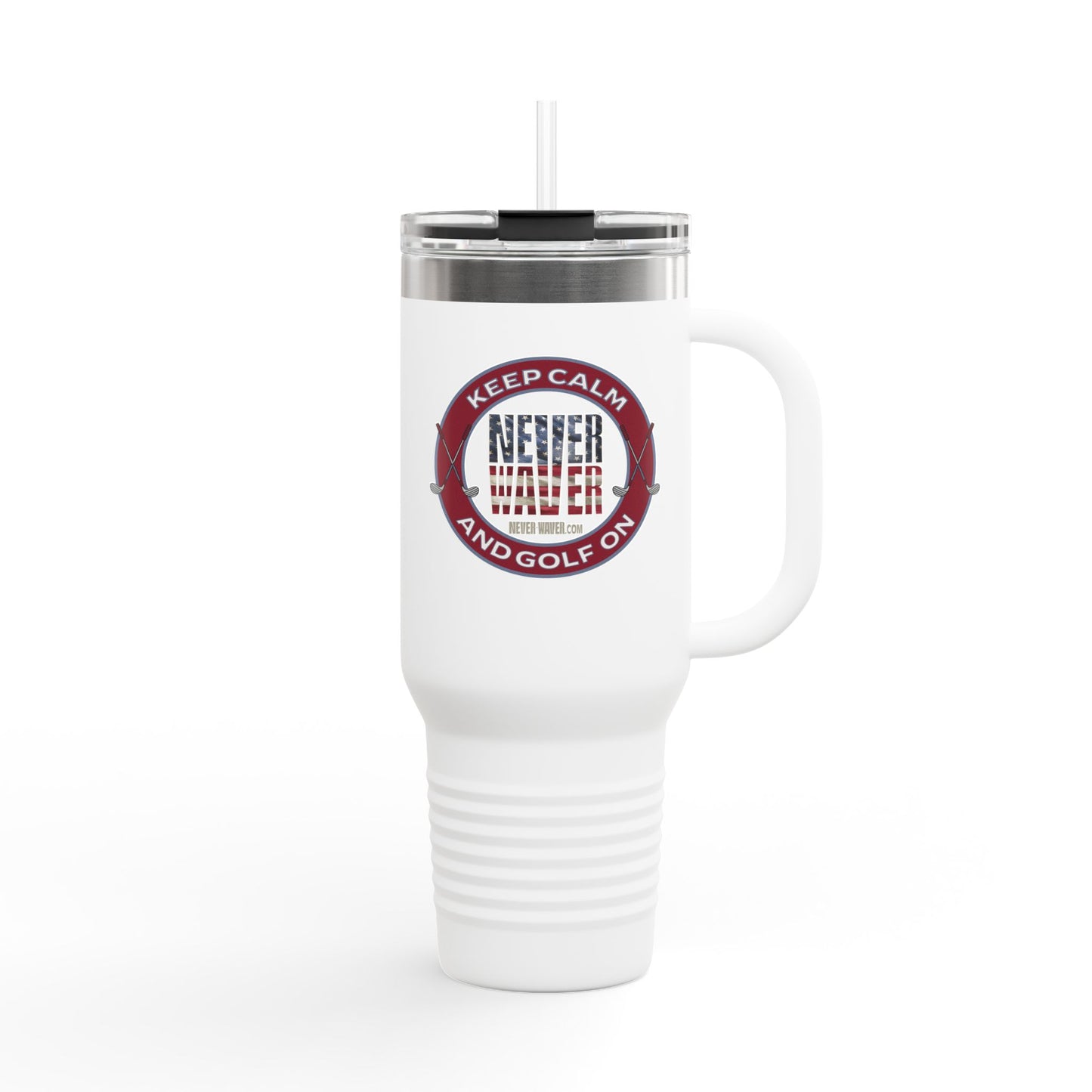 "Keep Calm Never Waver and Golf On" Insulated Travel Mug - 40oz Sporty Drinkware