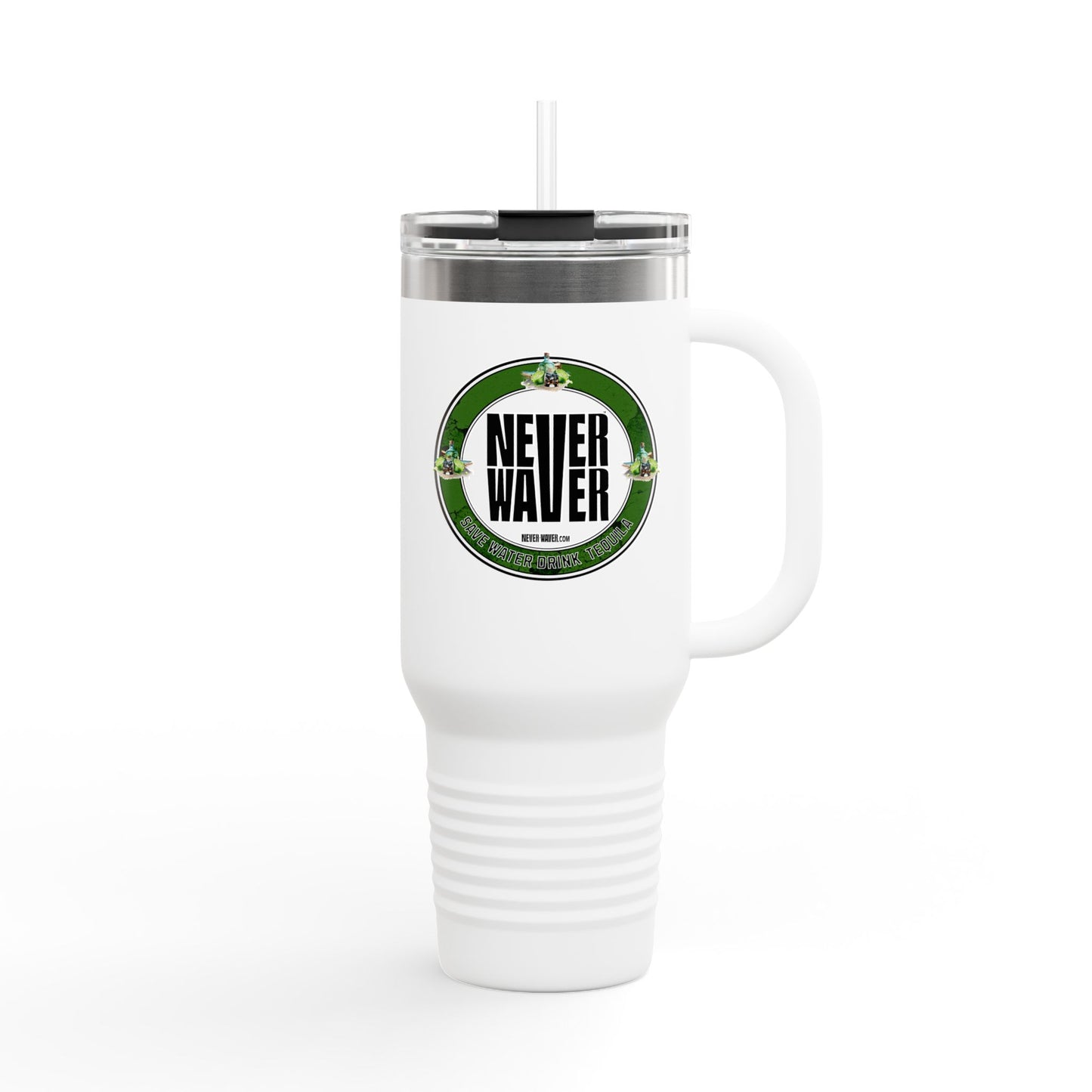 Never Waver Save Water Drink Tequila Insulated Travel Mug, 40oz