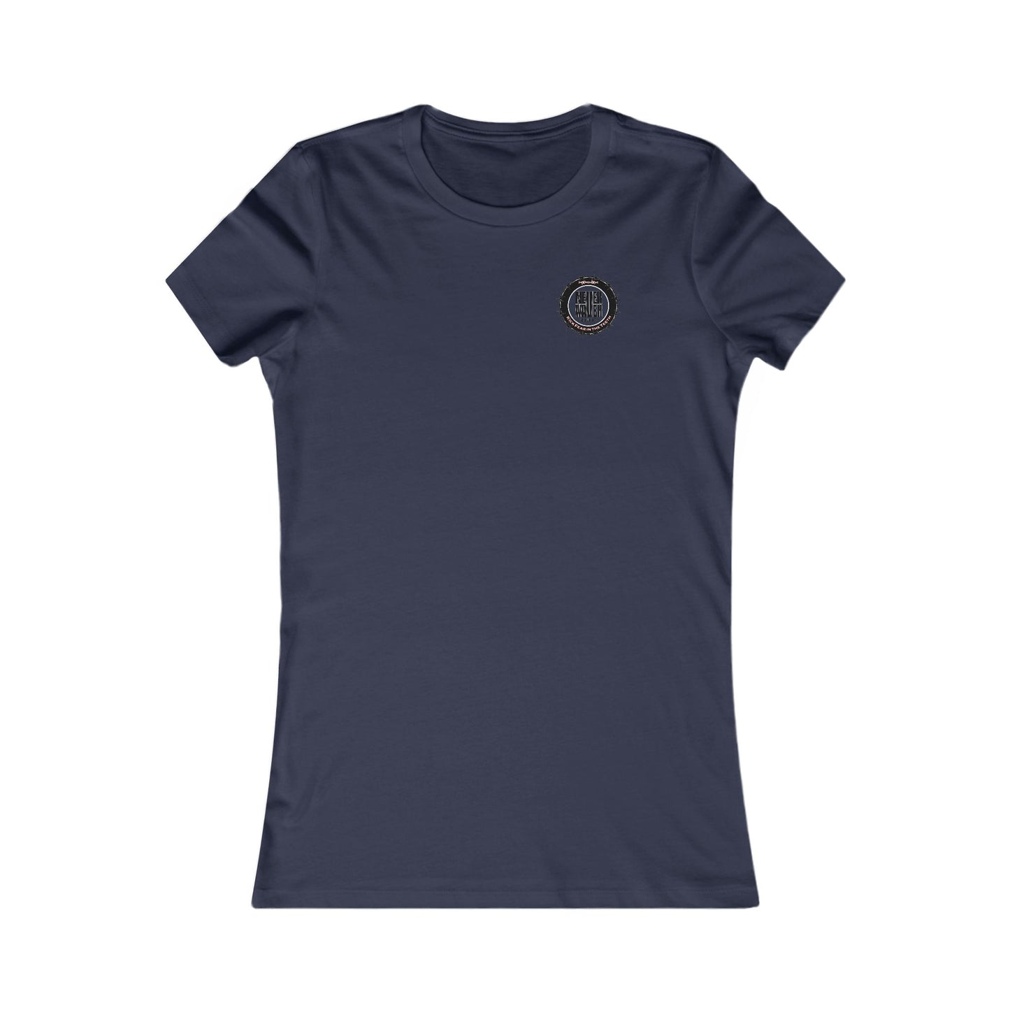 NEVER WAVER KICK FEAR IN THE TEETH  Women's Favorite Tee