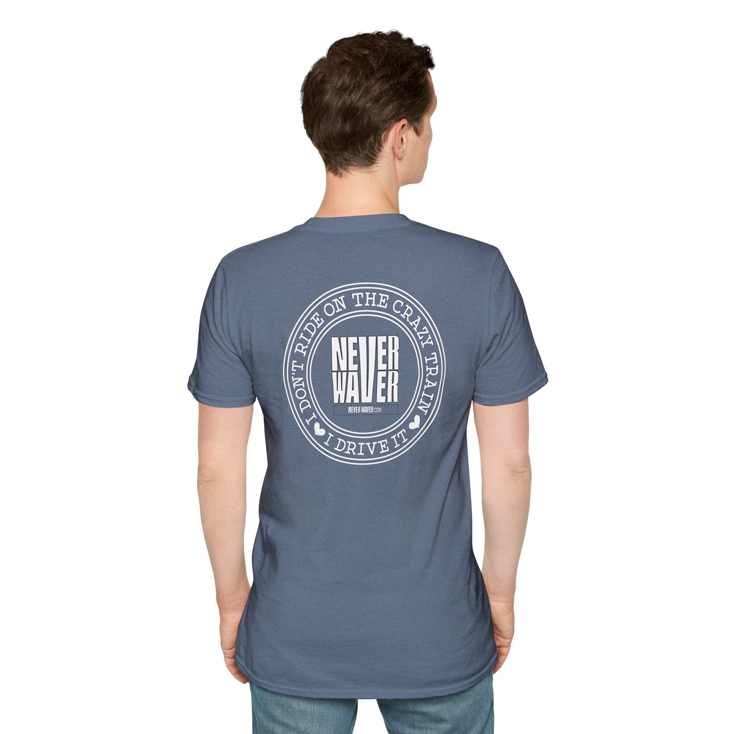 Never Waver I don't ride the Crazy Train I Drive it Unisex Softstyle T-Shirt