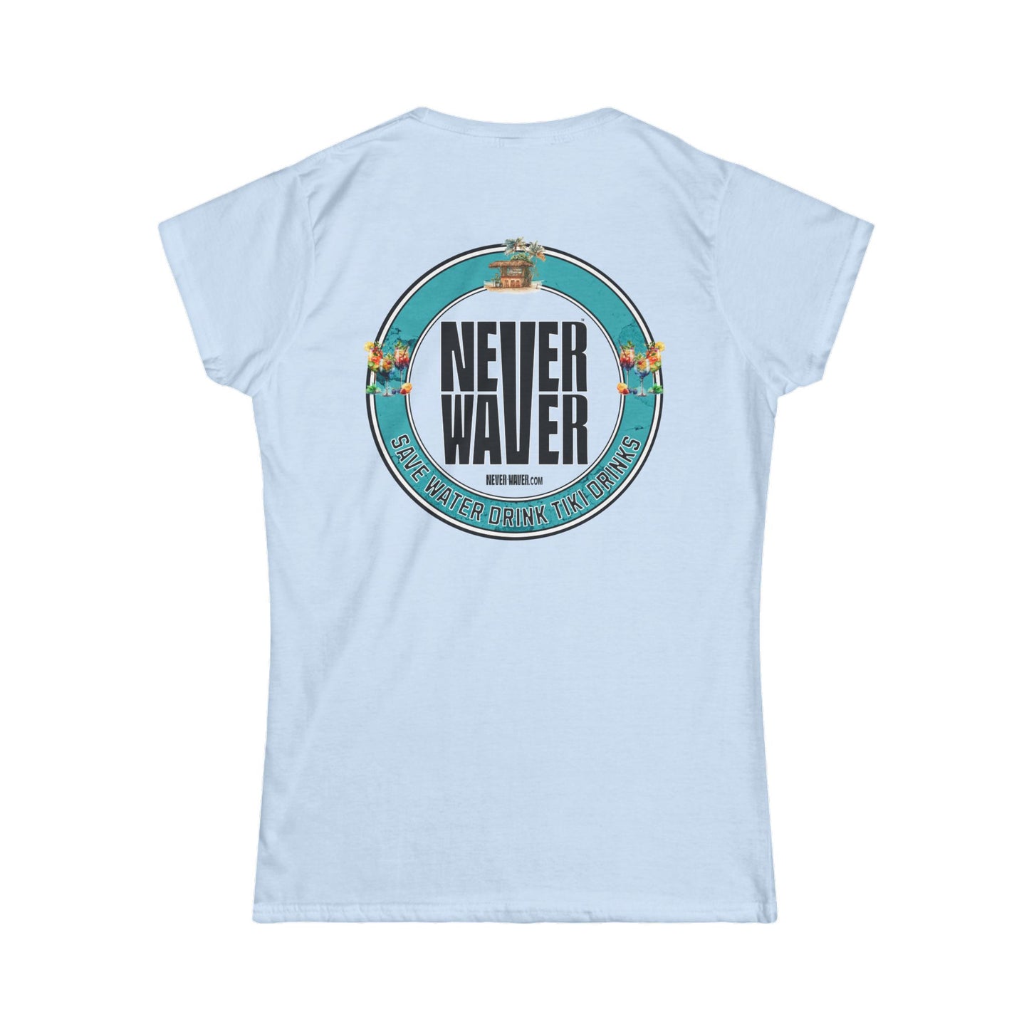 Never Waver Save Water Drink Tiki Drinks Women's Soft Style Tee