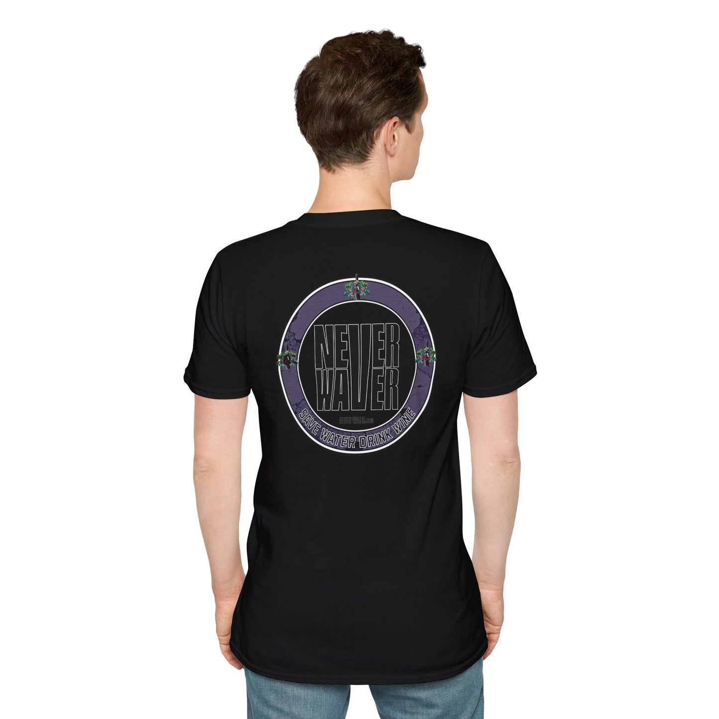 Never Waver Save Water Drink Wine Unisex Soft style T-Shirt
