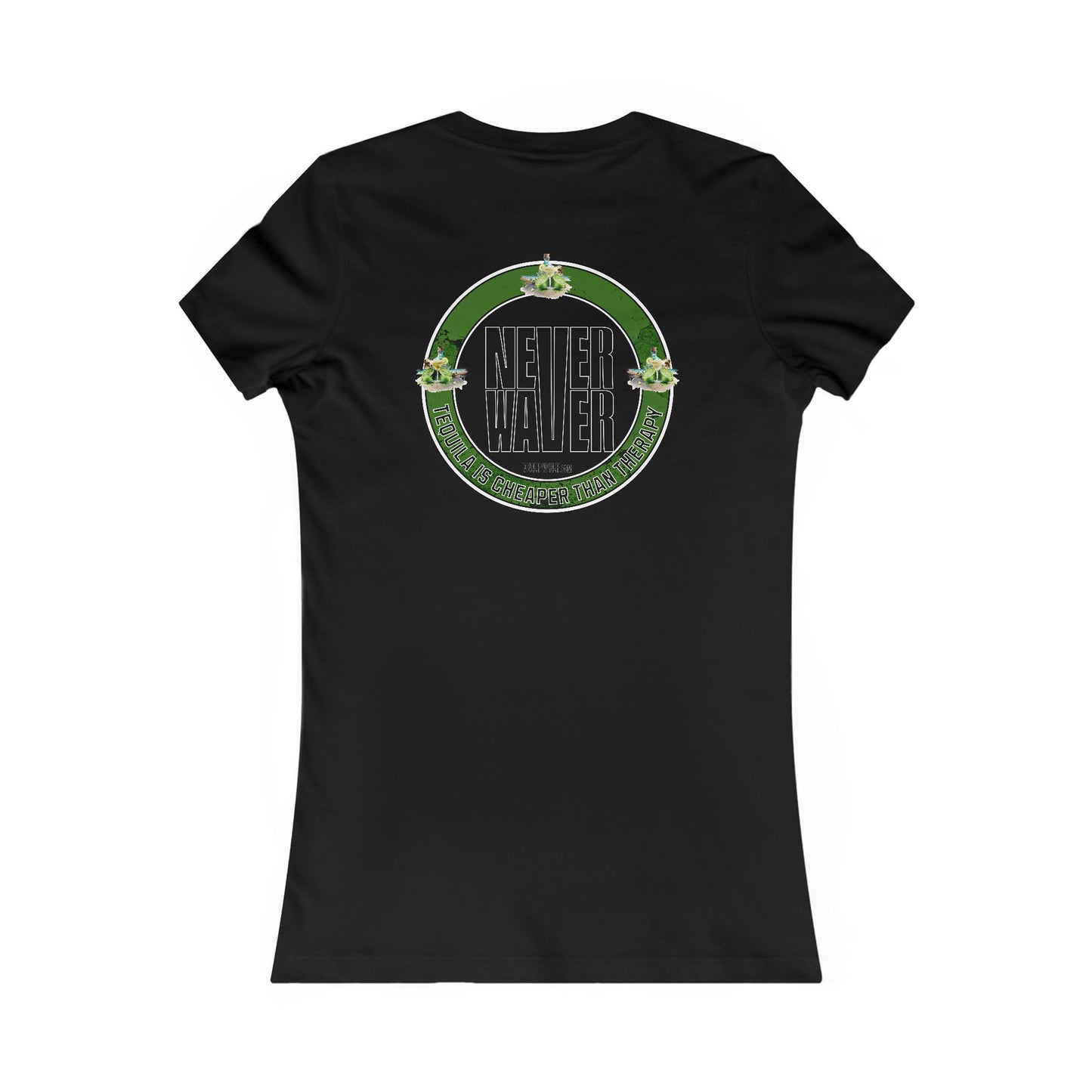 Never Waver Tequila Is Cheaper Than Therapy T-shirt Women's Tee