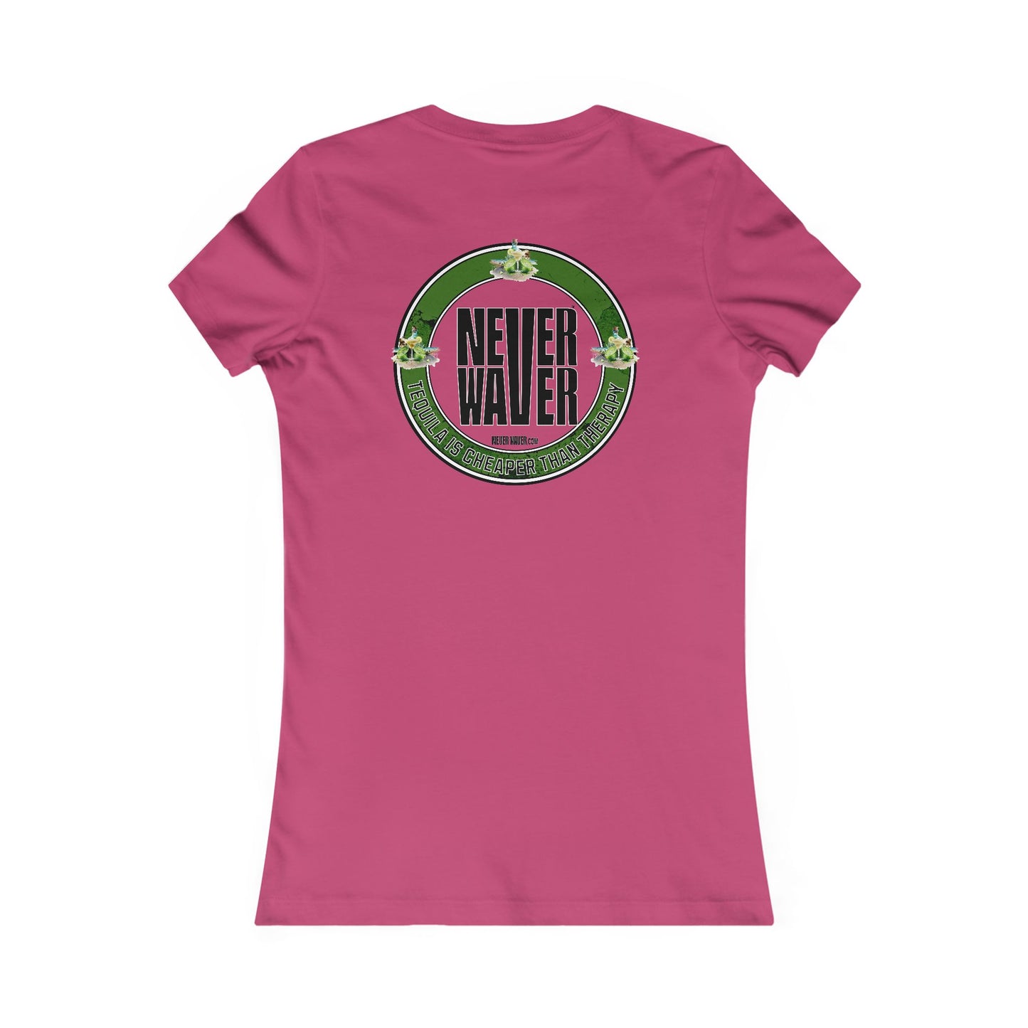Never Waver Tequila Is Cheaper Than Therapy T-shirt Women's Tee