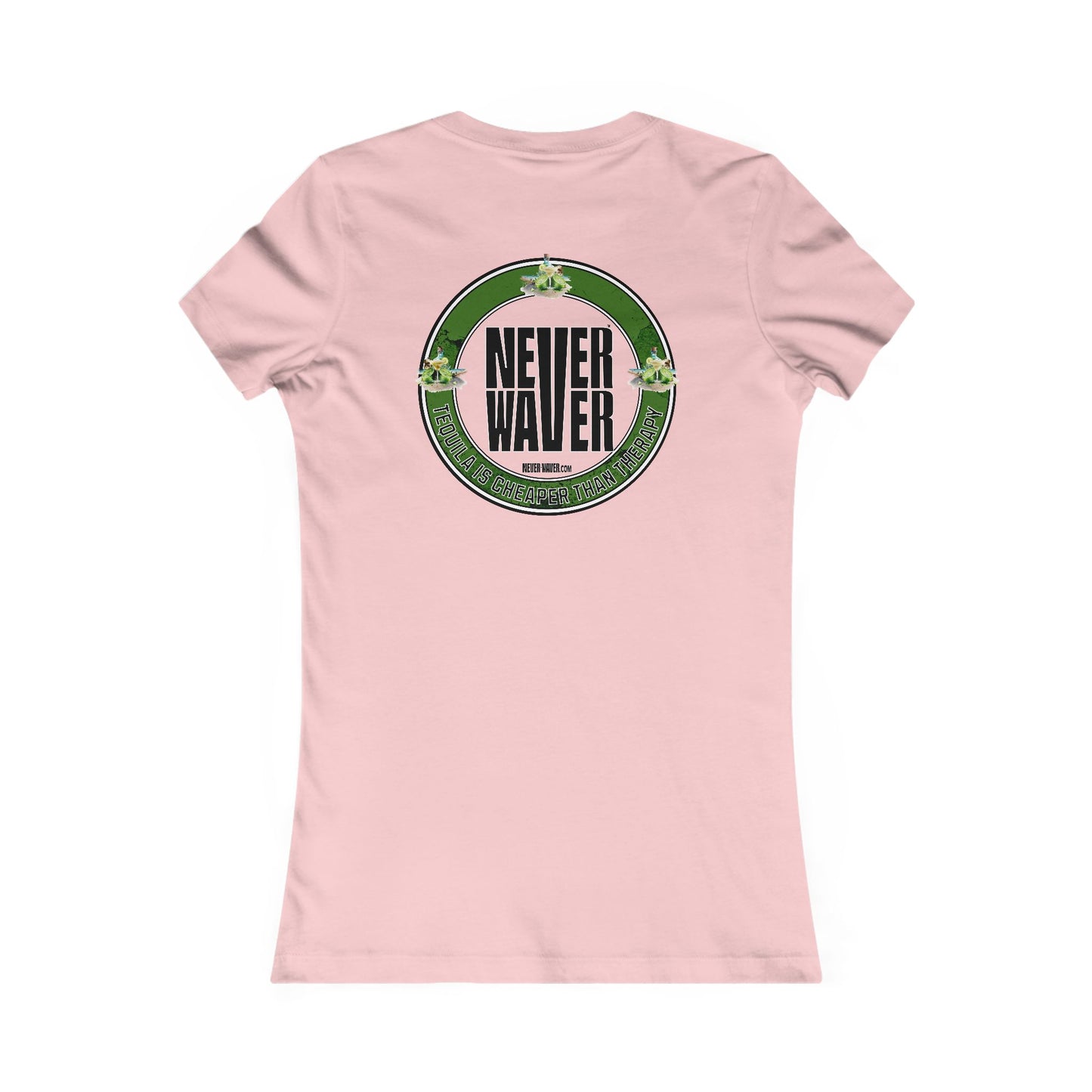 Never Waver Tequila Is Cheaper Than Therapy T-shirt Women's Tee